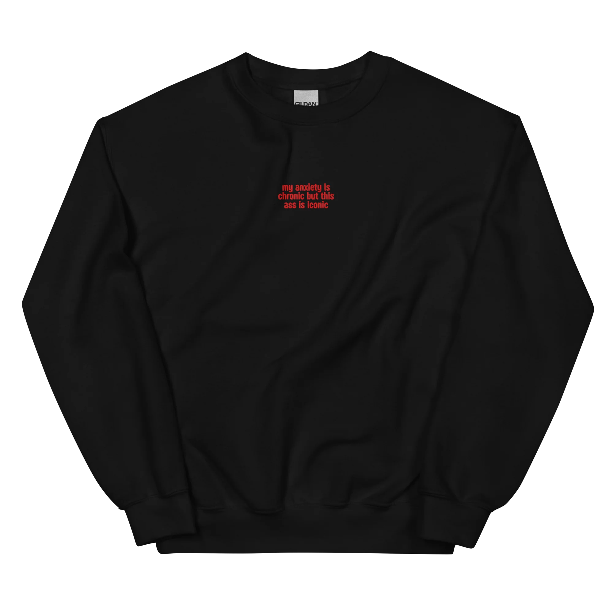 Anxiety Chronic Ass Iconic Embroidered Sweatshirt - Image 9