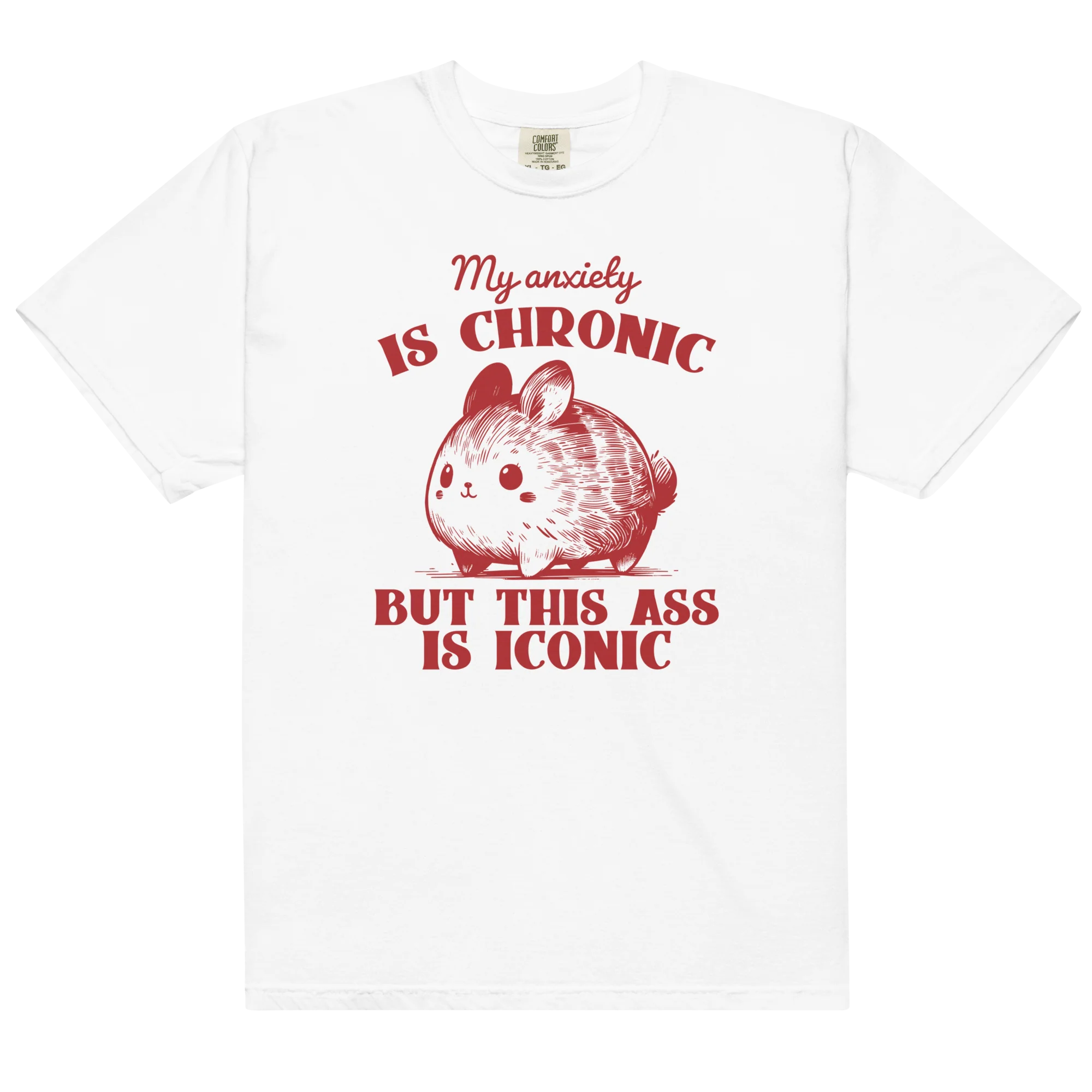 Anxiety Chronic Ass Iconic Classic T-Shirt - Image 4