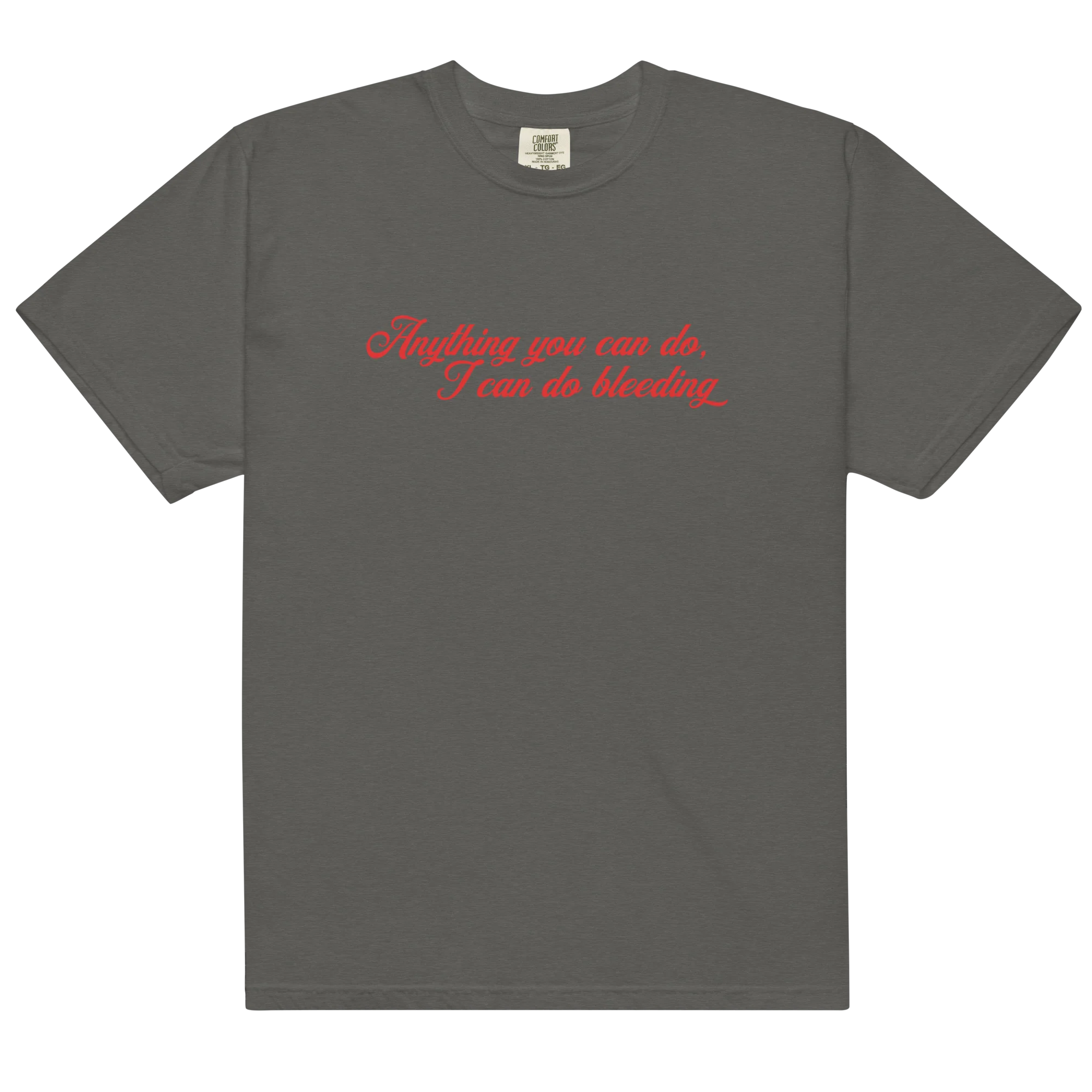 Anything You Can Do I Can Do Bleeding Classic T-Shirt - Image 10