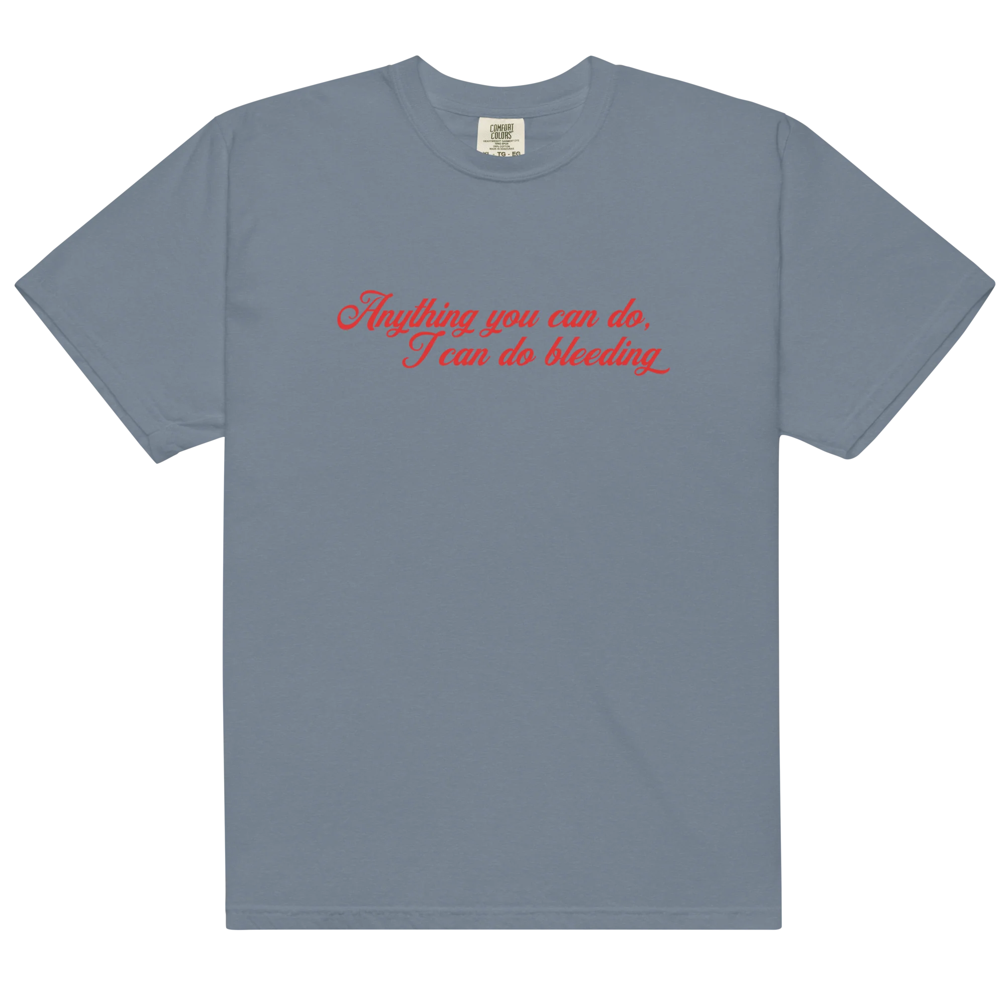 Anything You Can Do I Can Do Bleeding Classic T-Shirt - Image 11