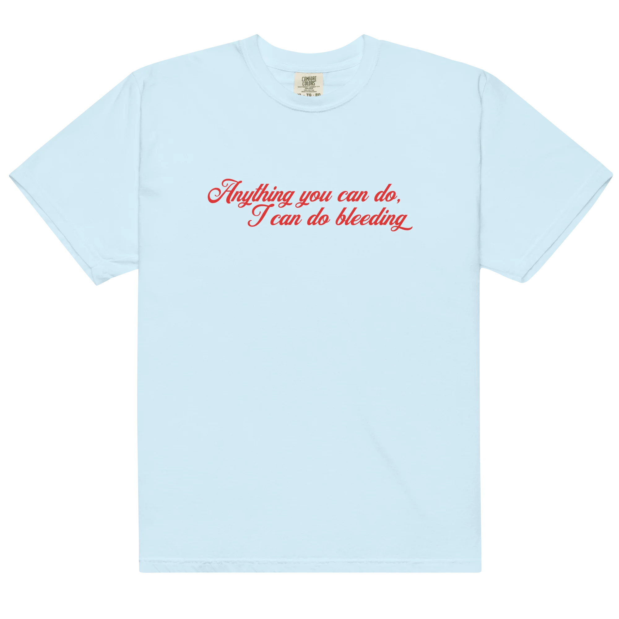 Anything You Can Do I Can Do Bleeding Classic T-Shirt - Image 4
