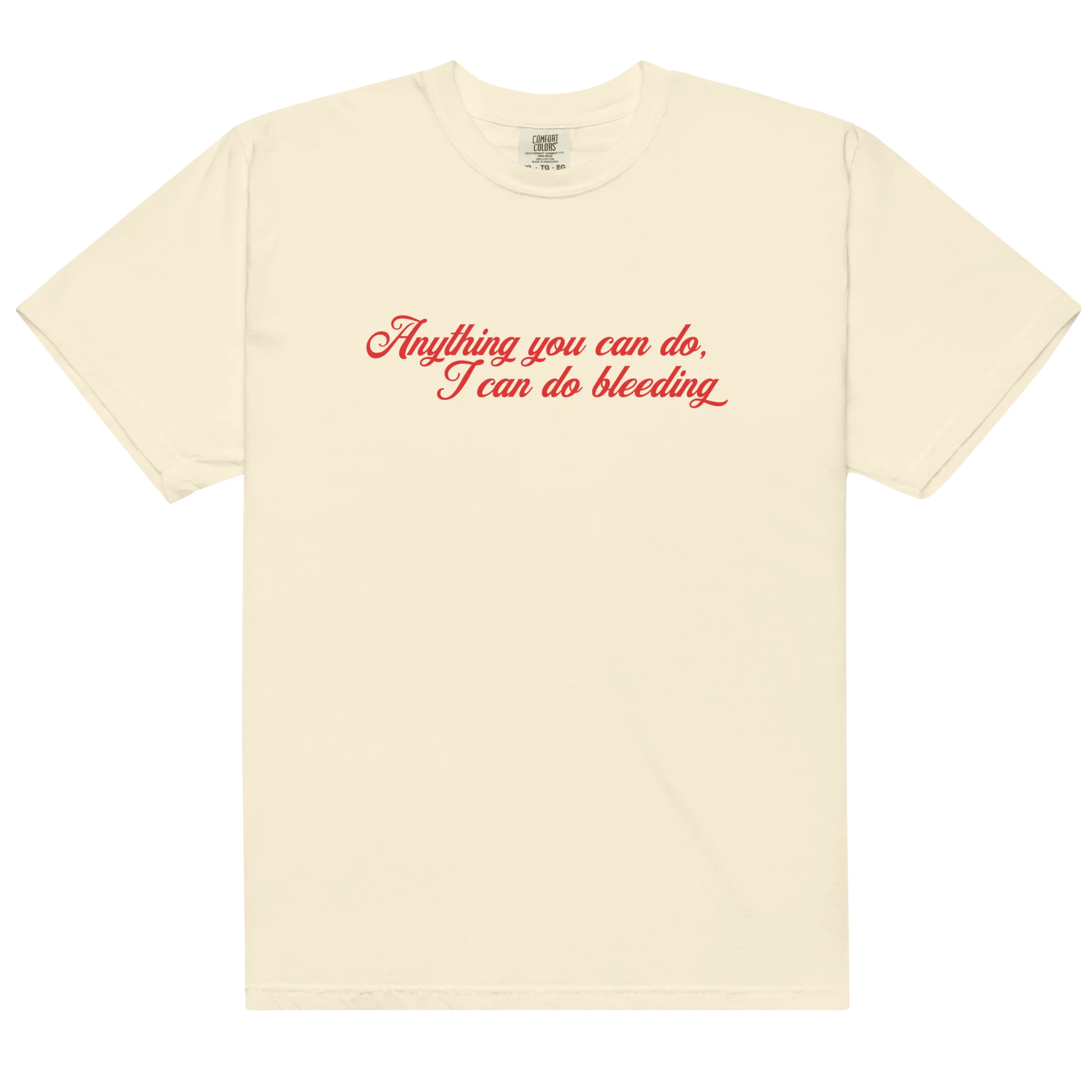 Anything You Can Do I Can Do Bleeding Classic T-Shirt - Image 7