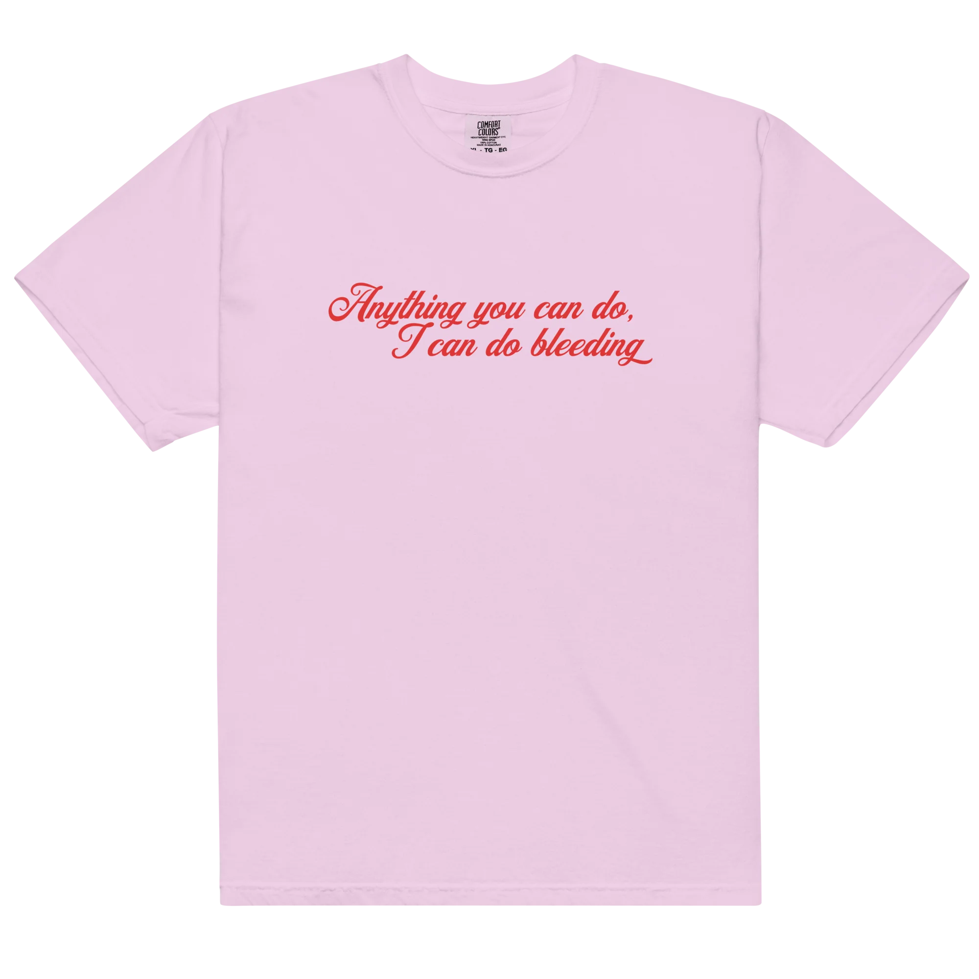 Anything You Can Do I Can Do Bleeding Classic T-Shirt - Image 8