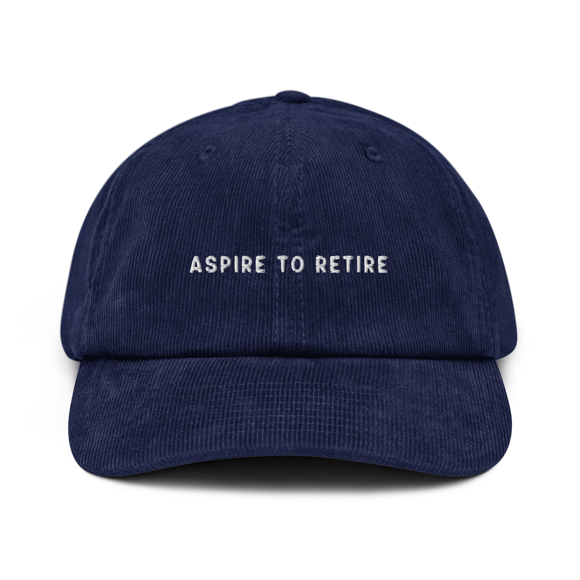 Aspire to Retire Embroidered Corduroy Hat