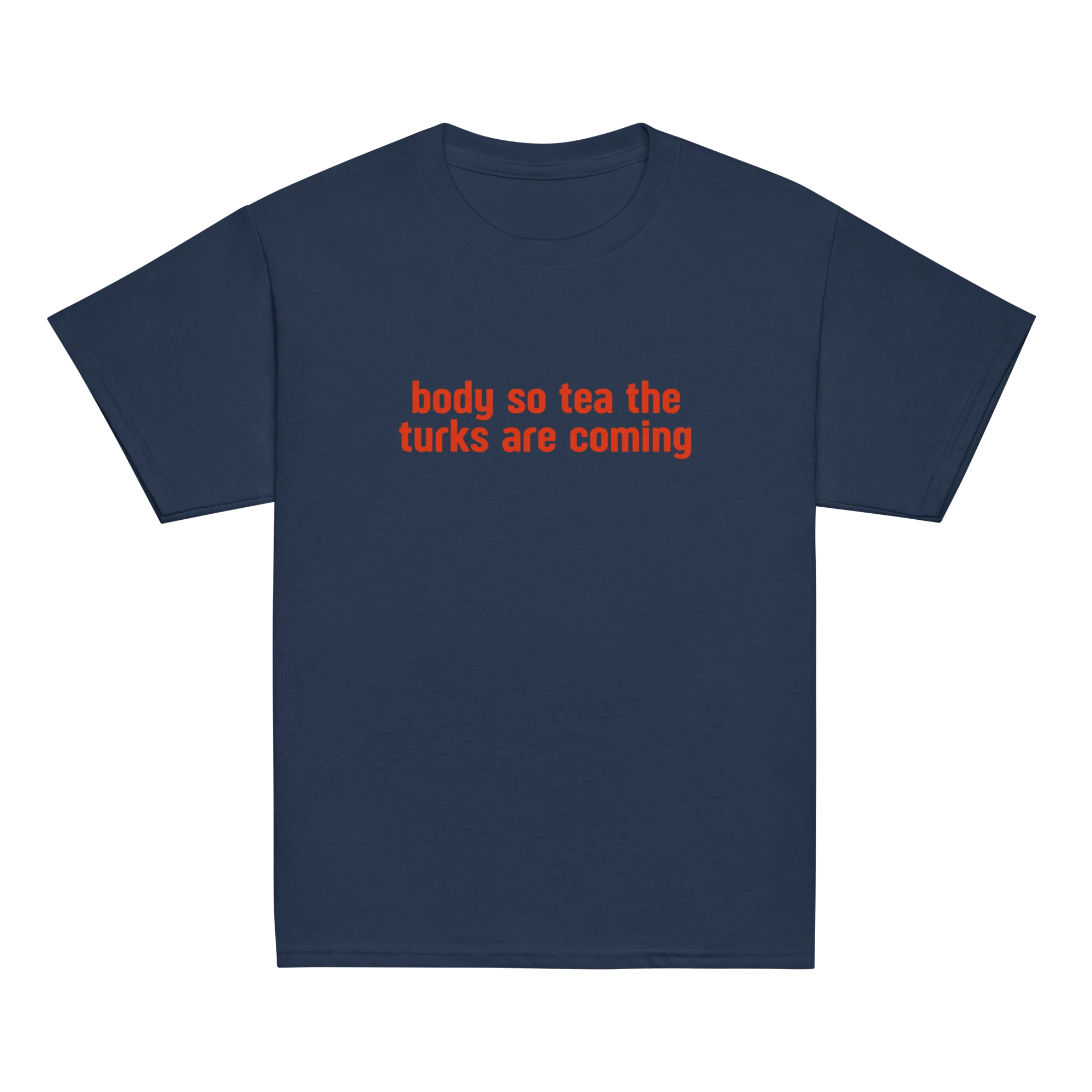 Body Tea Turks Are Coming Baby Tee - Image 4