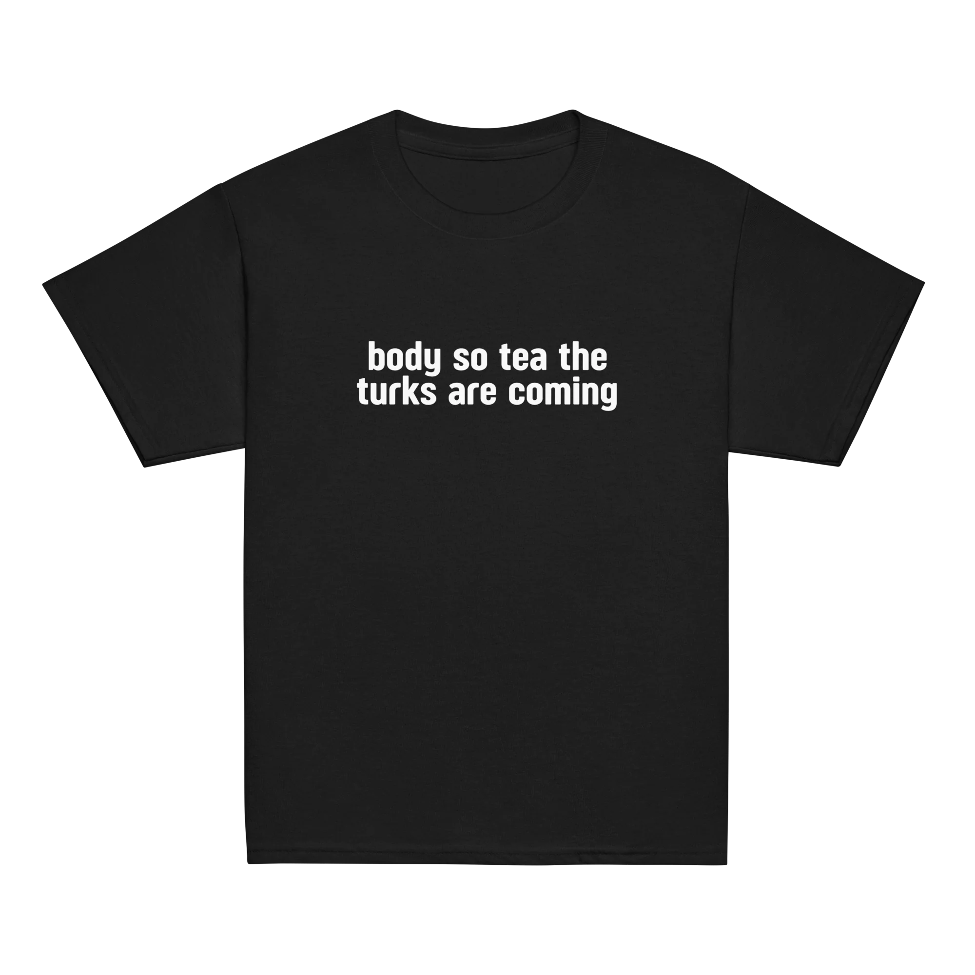 Body Tea Turks Are Coming Baby Tee - Image 8