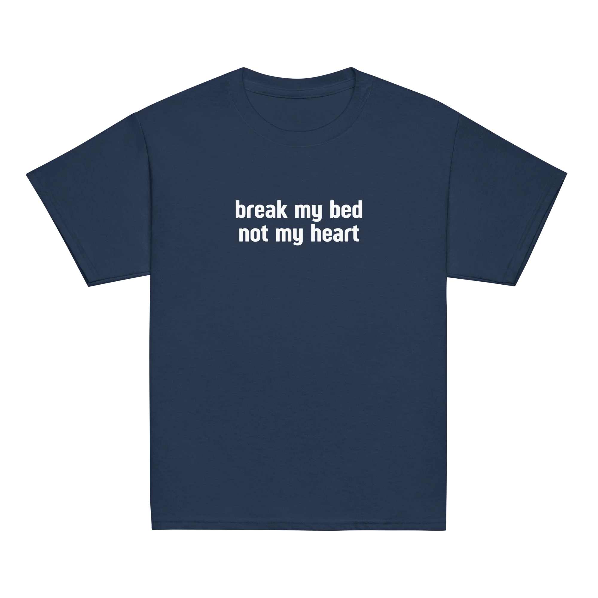 Break My Bed Not My Heart Baby Tee
