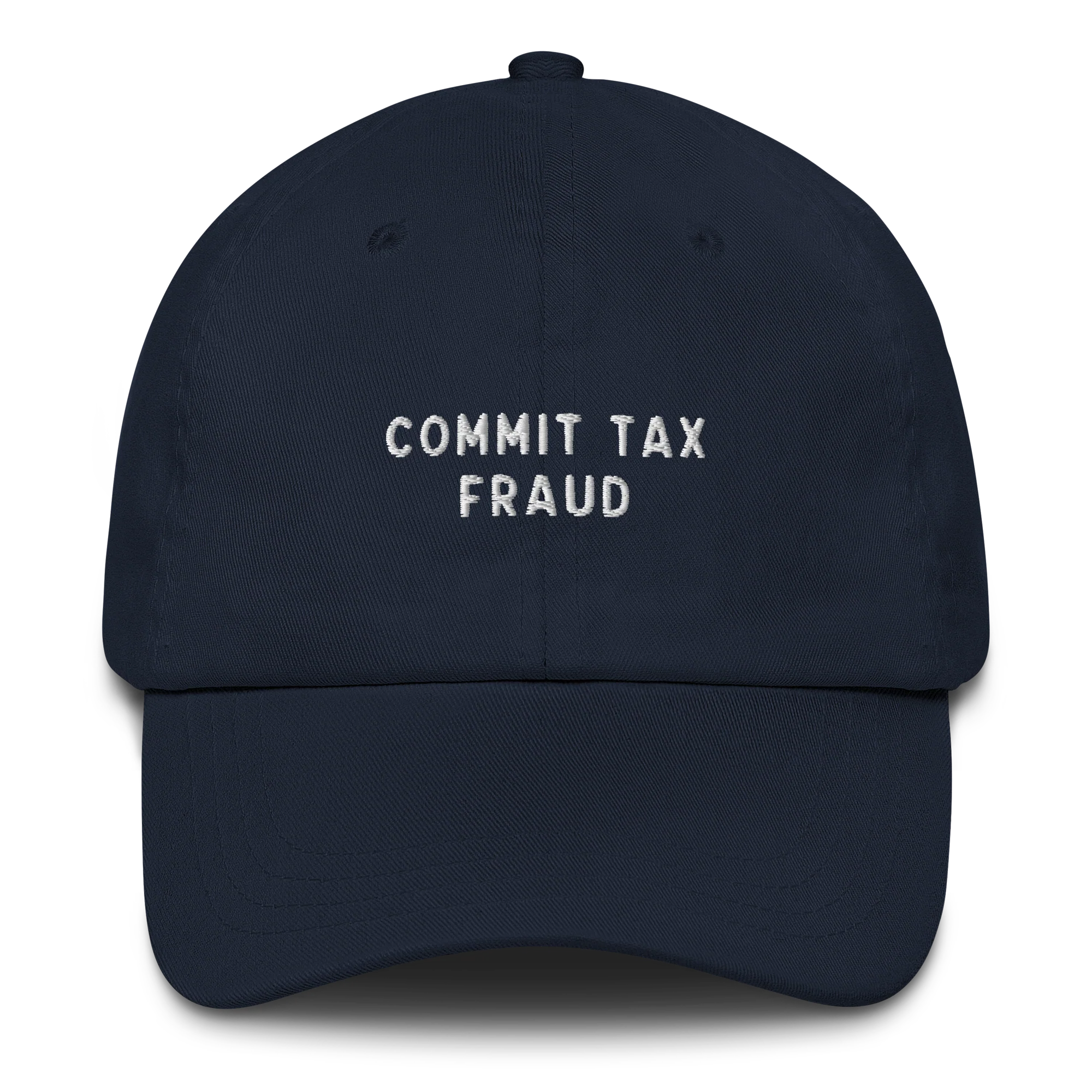 Commit Tax Fraud Embroidered Cap