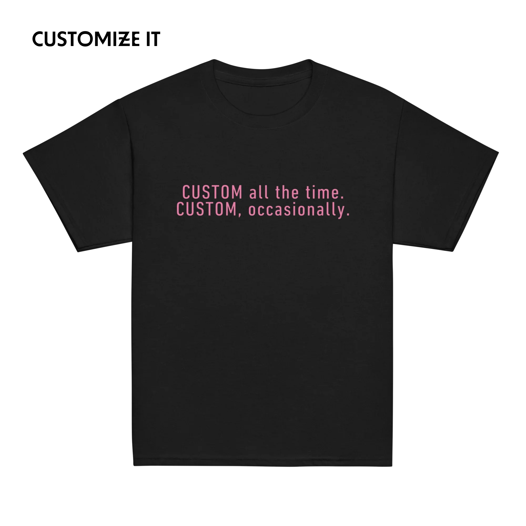 CUSTOM All The Time, Occasionally Baby Tee