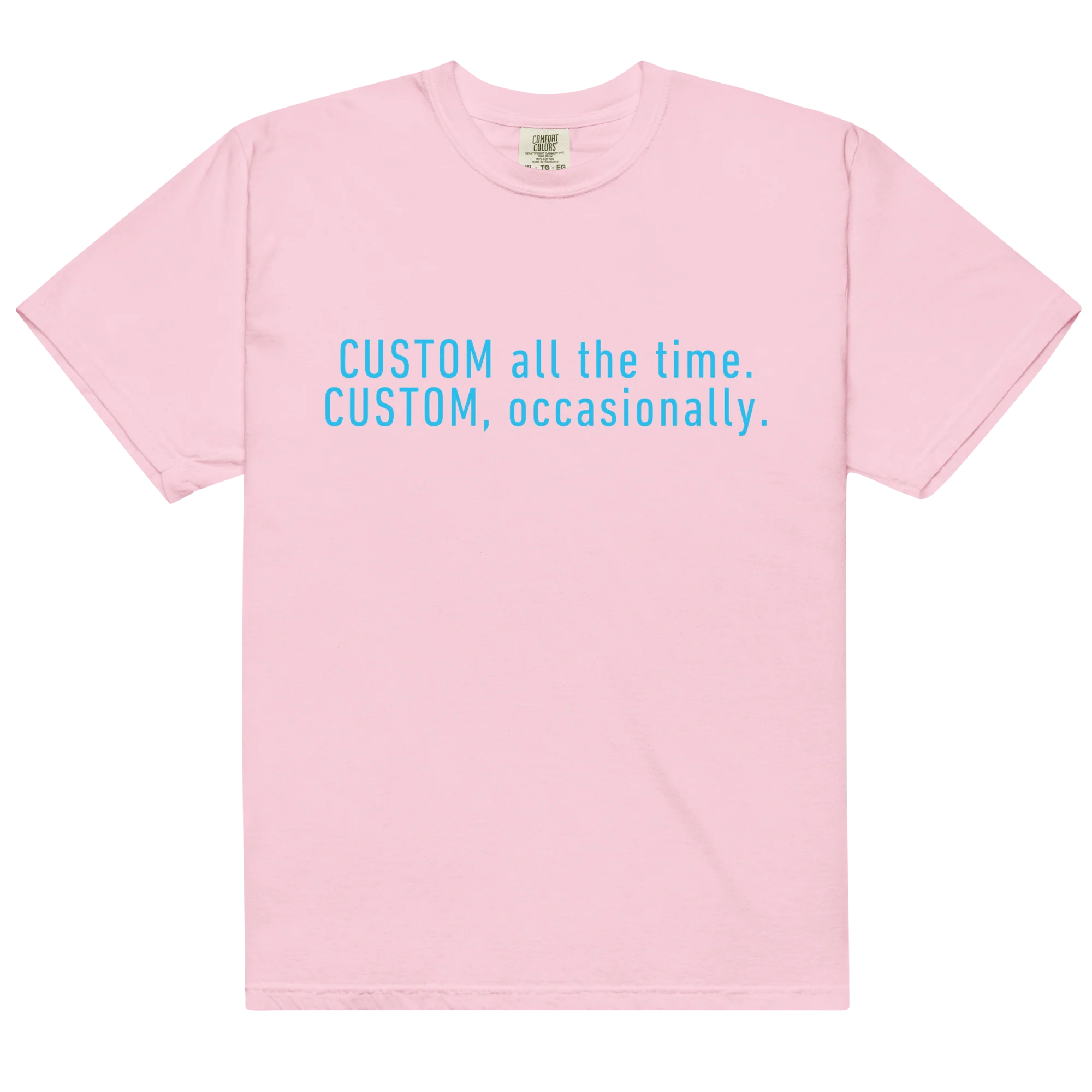 CUSTOM All The Time, Occasionally Classic T-Shirt - Image 15