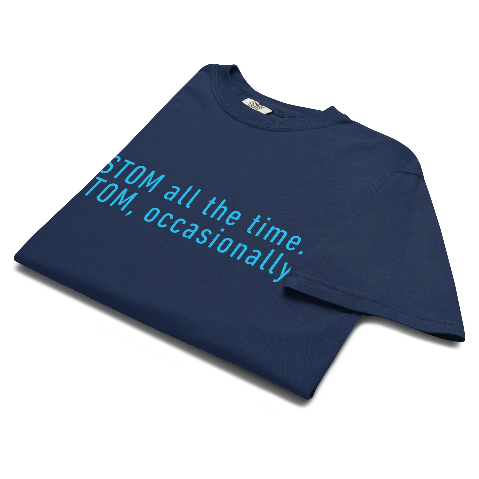 CUSTOM All The Time, Occasionally Classic T-Shirt - Image 5