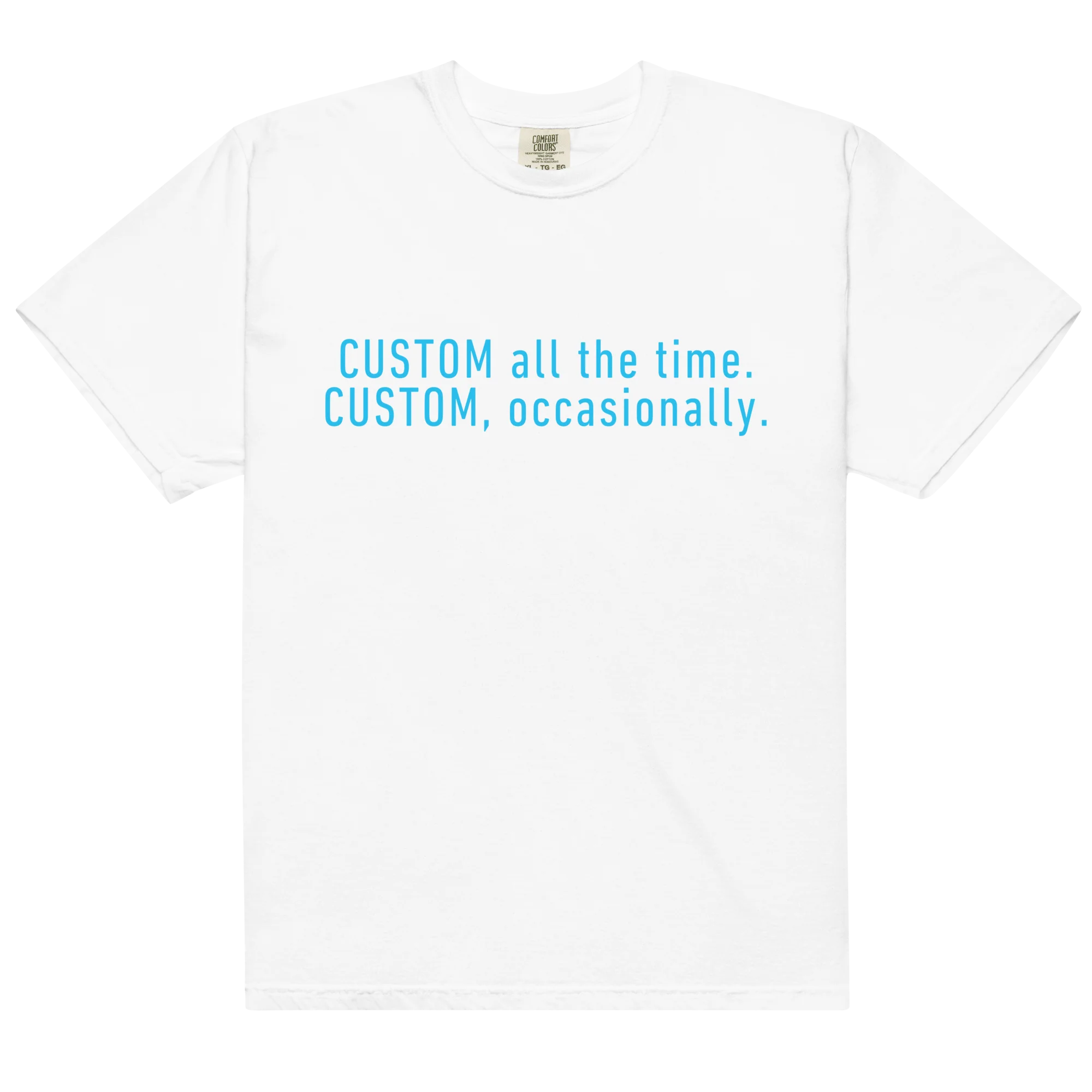 CUSTOM All The Time, Occasionally Classic T-Shirt - Image 7