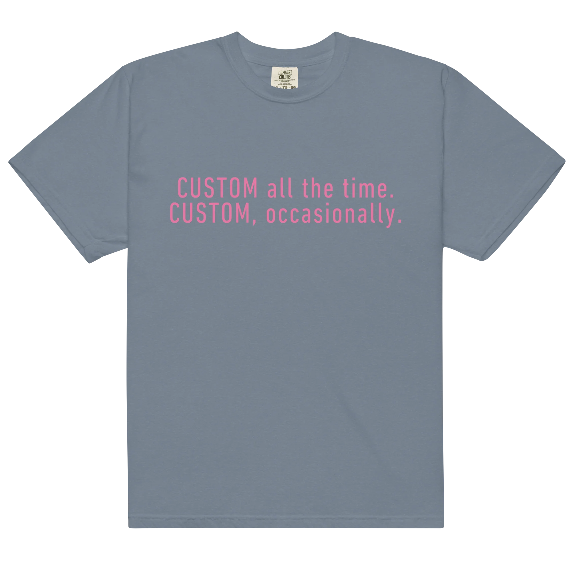 CUSTOM All The Time, Occasionally Classic T-Shirt - Image 13