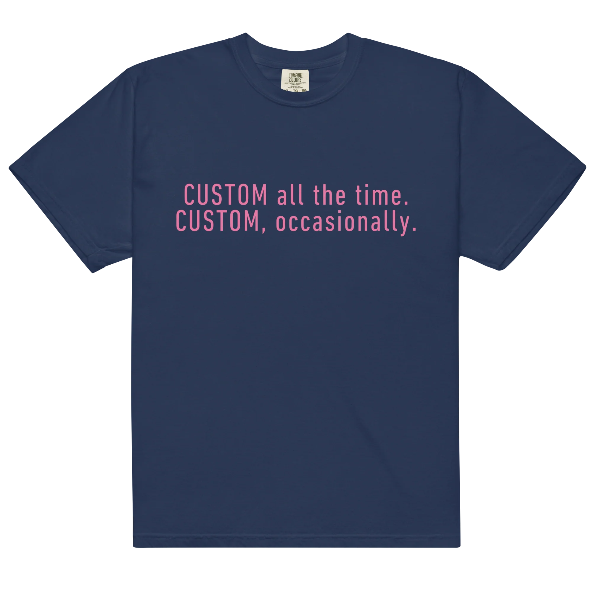 CUSTOM All The Time, Occasionally Classic T-Shirt - Image 7
