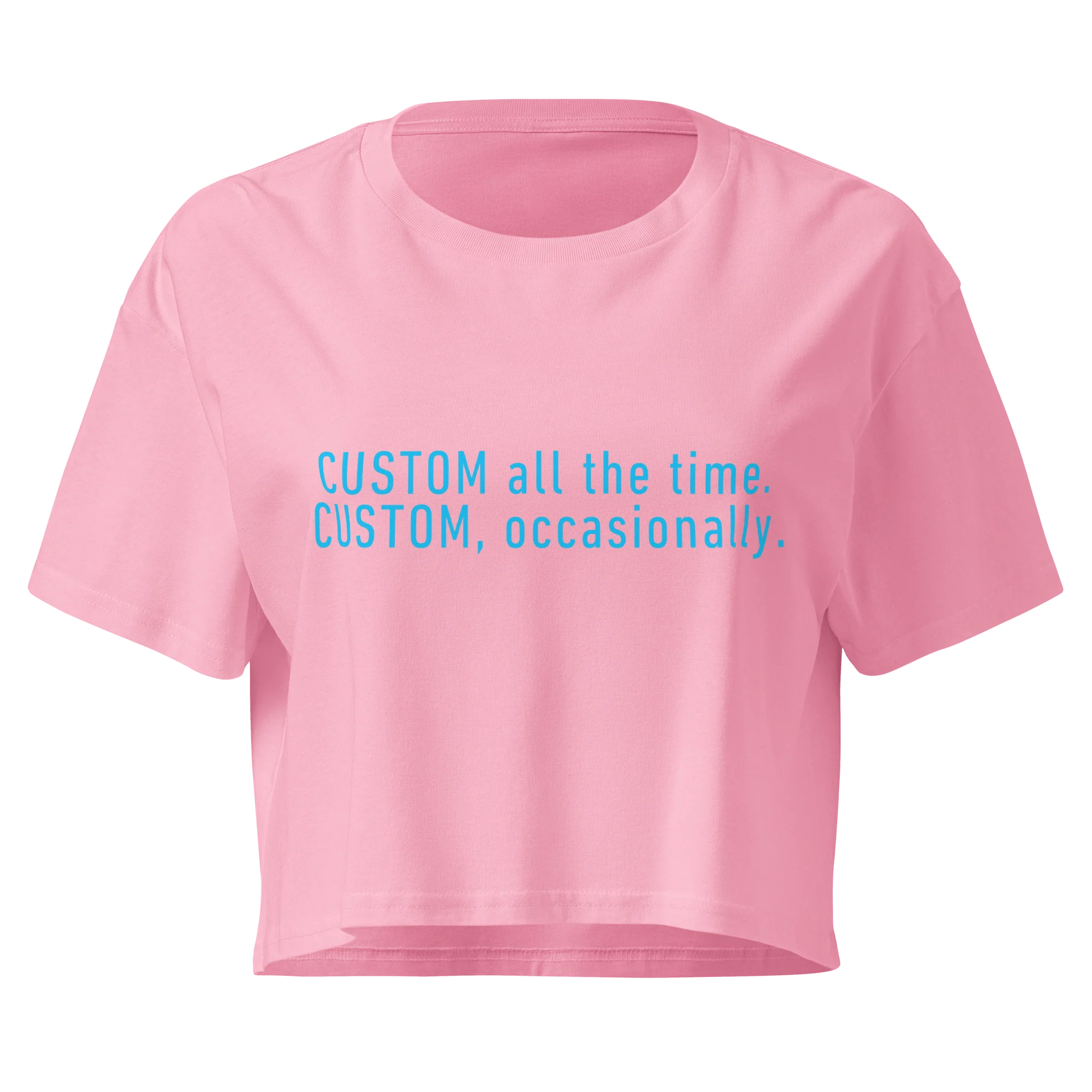 CUSTOM All The Time, Occasionally Crop Tee - Image 3