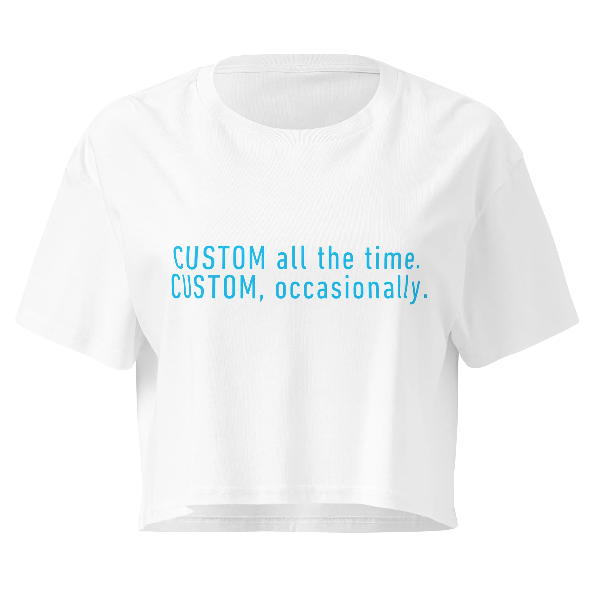 CUSTOM All The Time, Occasionally Crop Tee - Image 4