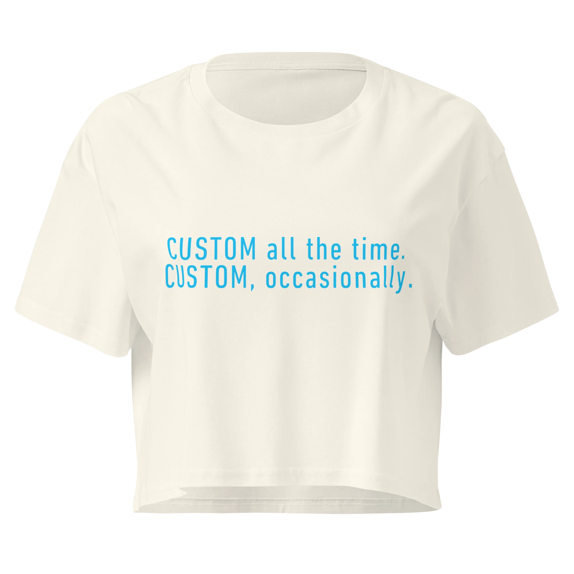 CUSTOM All The Time, Occasionally Crop Tee - Image 6
