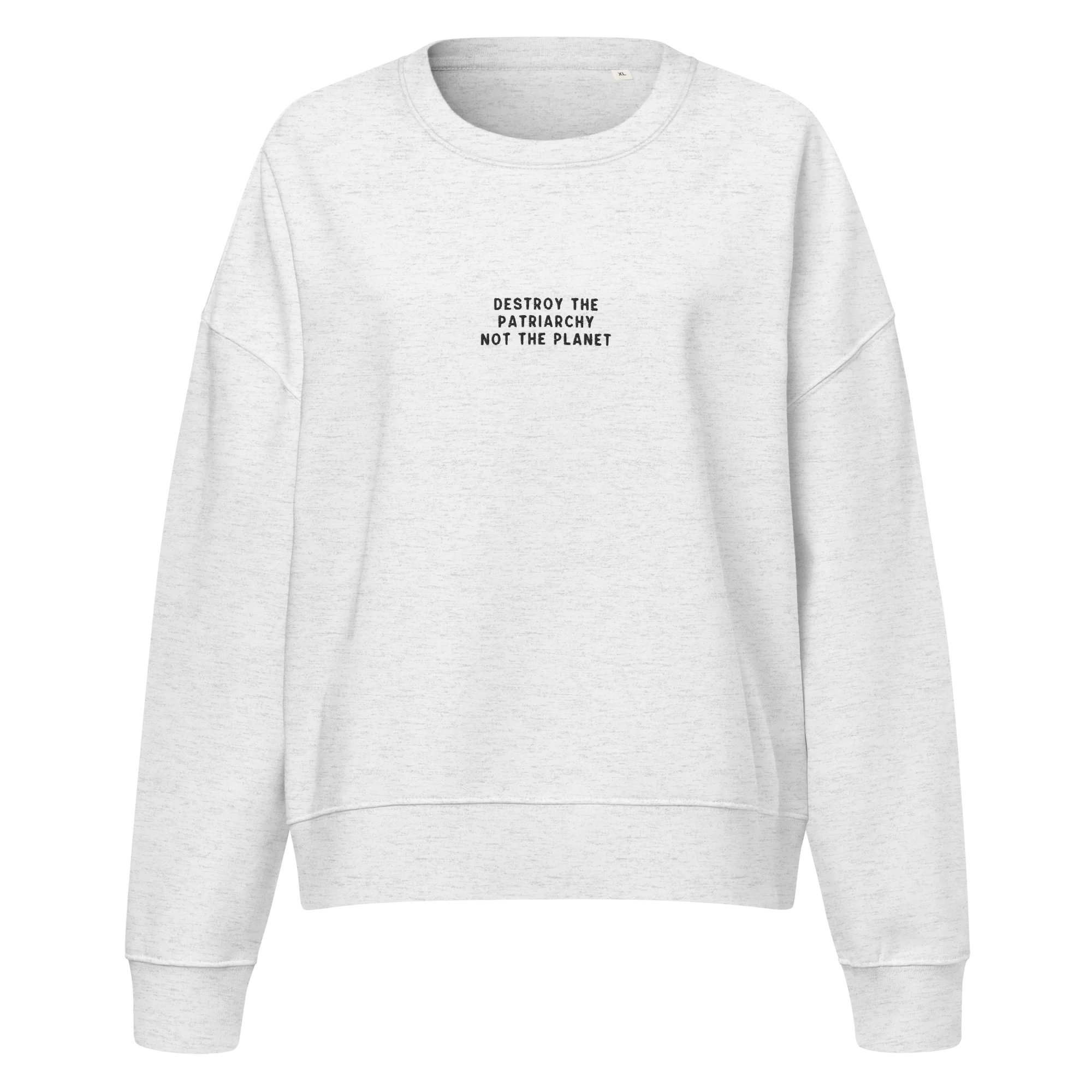 Destroy The Patriarchy Not The Planet Embroidered Women’s Organic Sweatshirt - Image 8