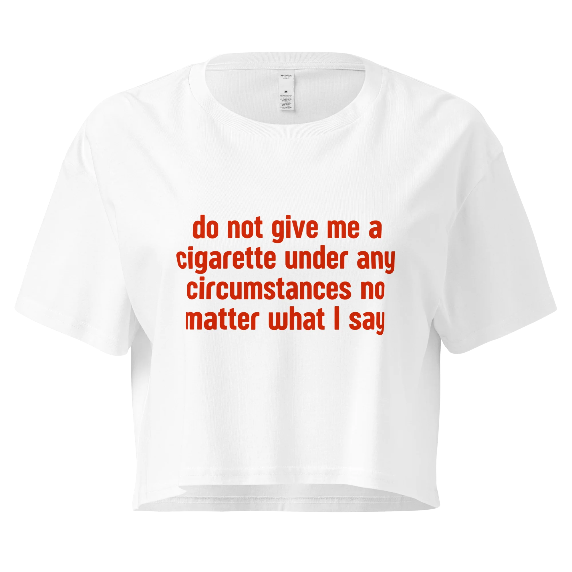 Do Not Give Me a Cigarette Crop Tee