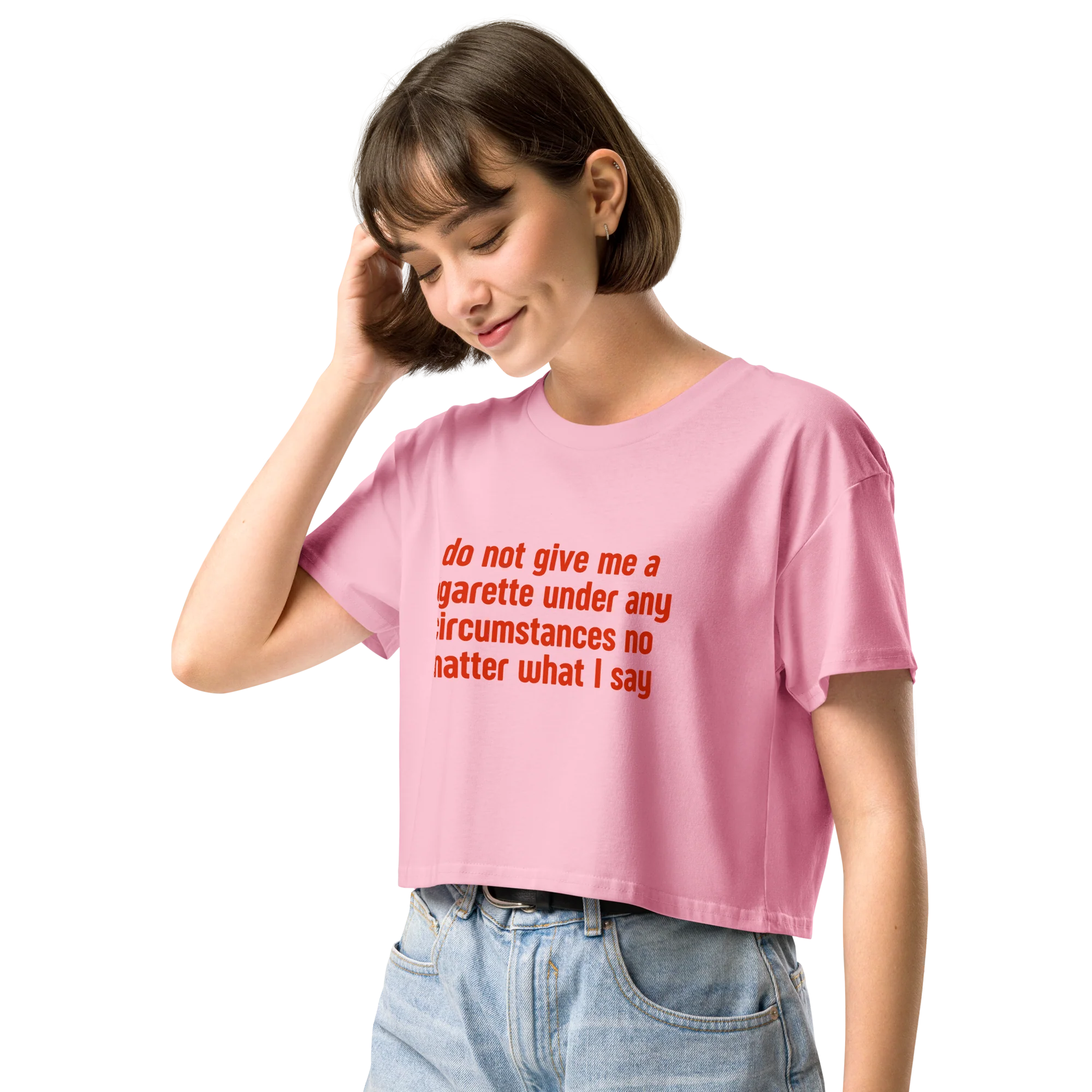 Do Not Give Me a Cigarette Crop Tee - Image 5
