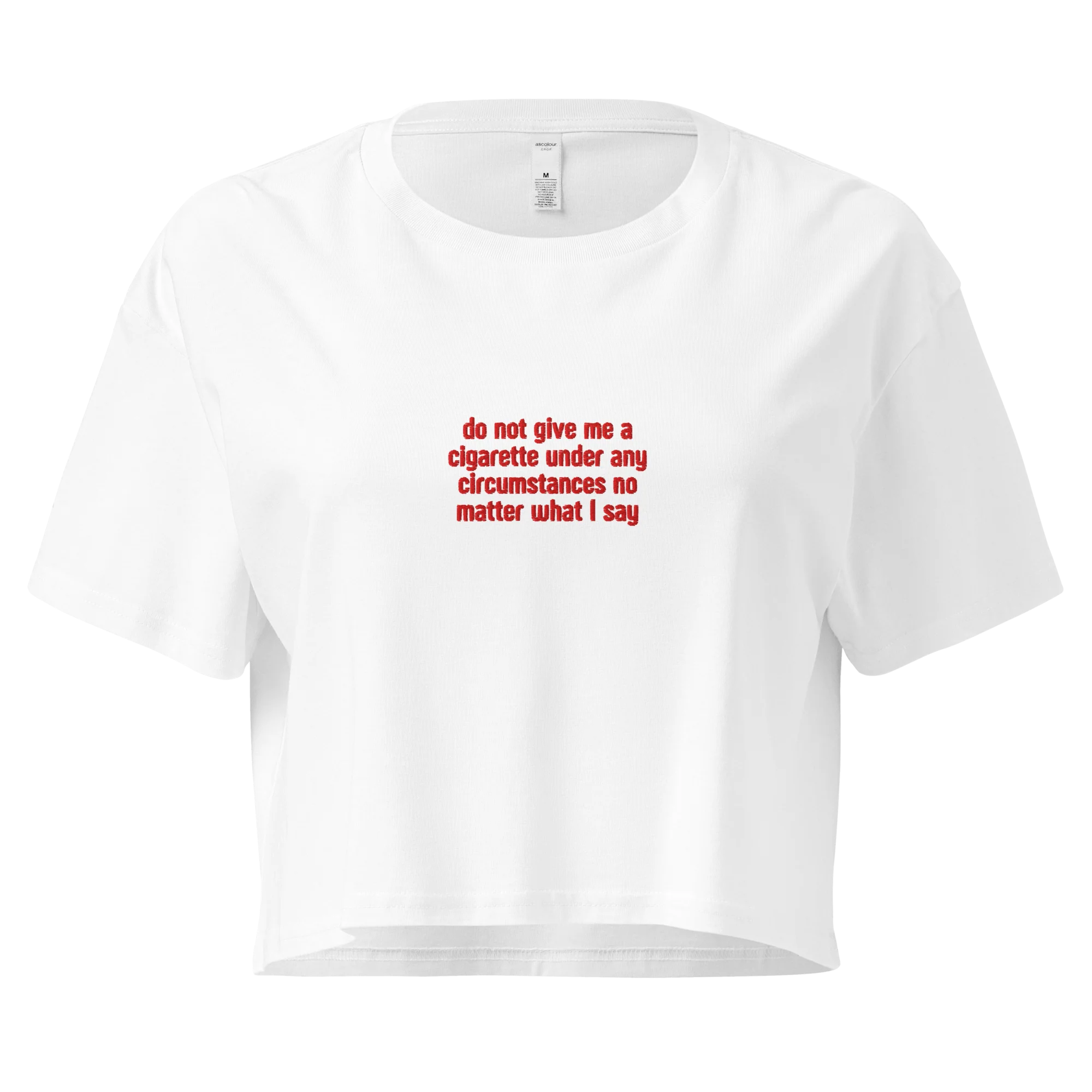 Do Not Give Me a Cigarette Embroidered Crop Tee