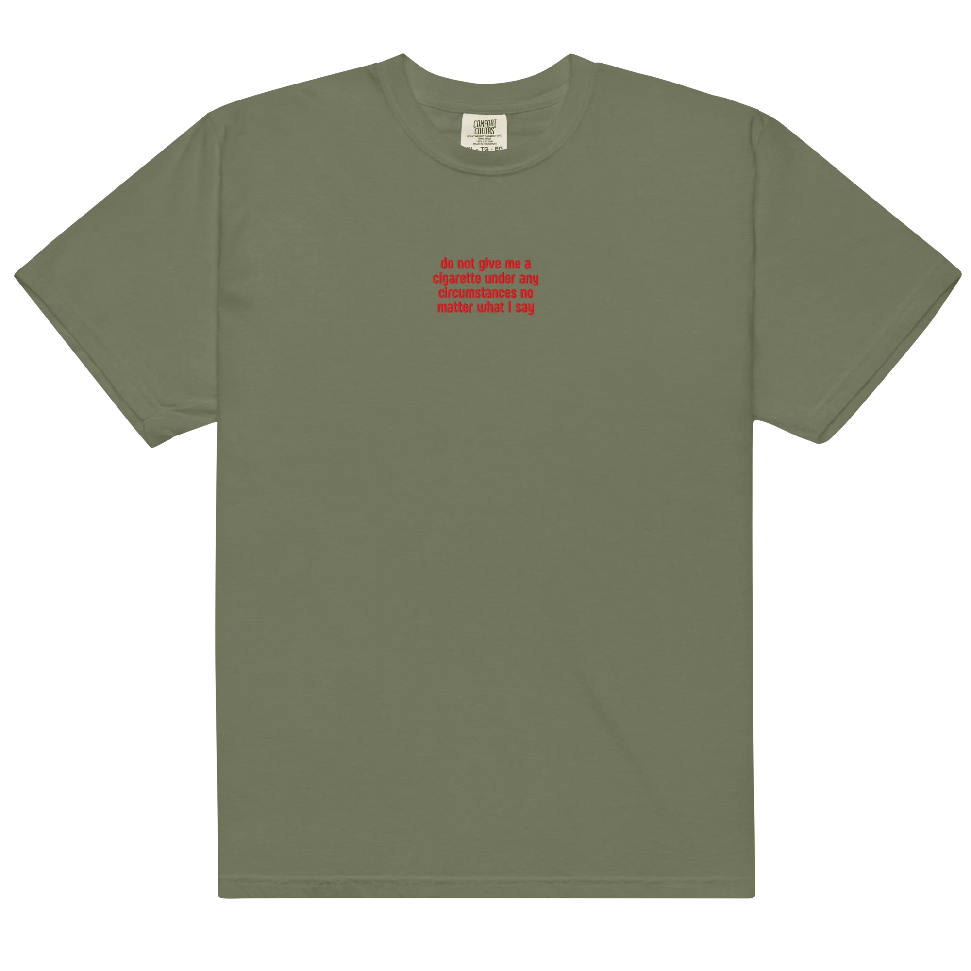 Do Not Give Me a Cigarette Embroidered Classic T-Shirt - Image 12
