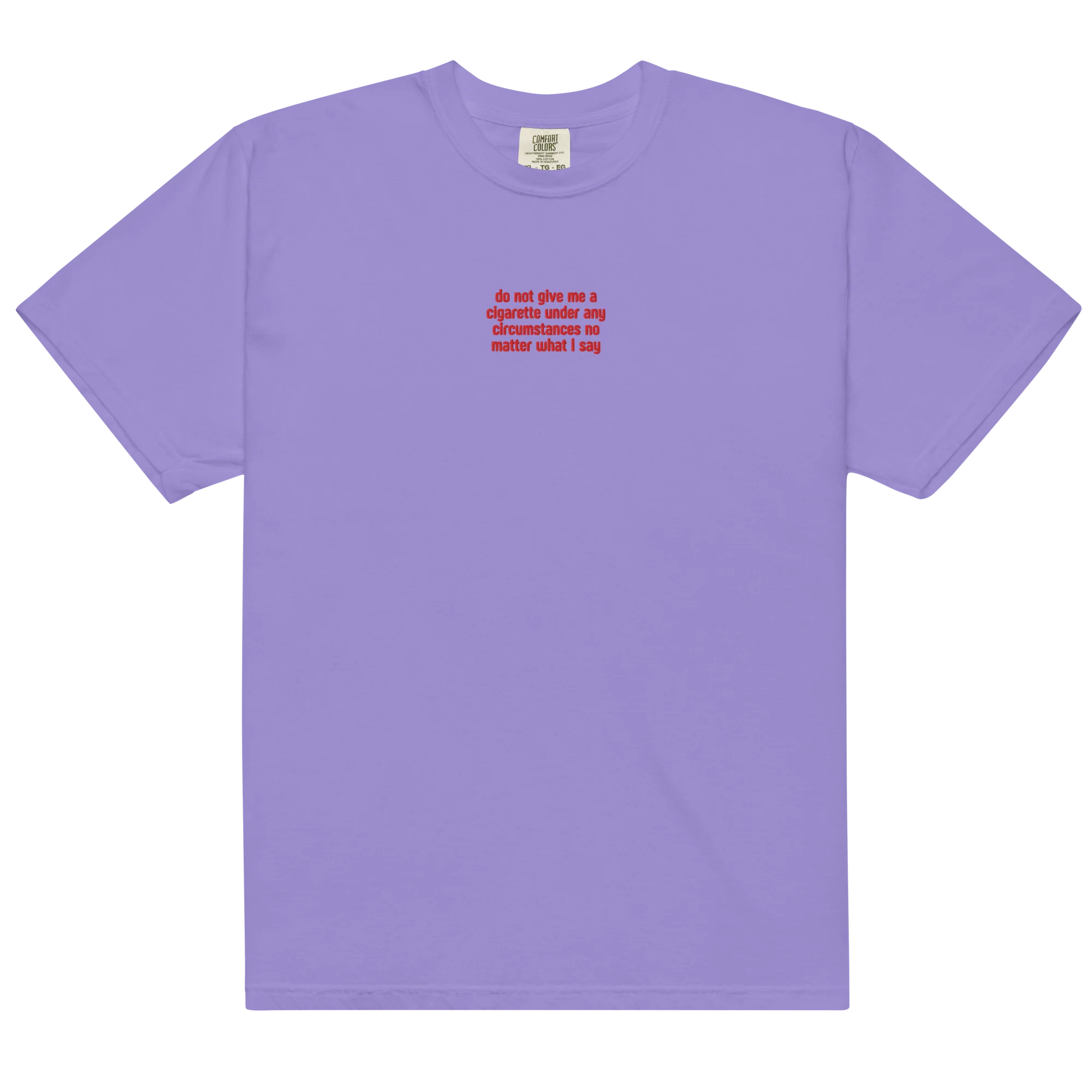 Do Not Give Me a Cigarette Embroidered Classic T-Shirt - Image 9