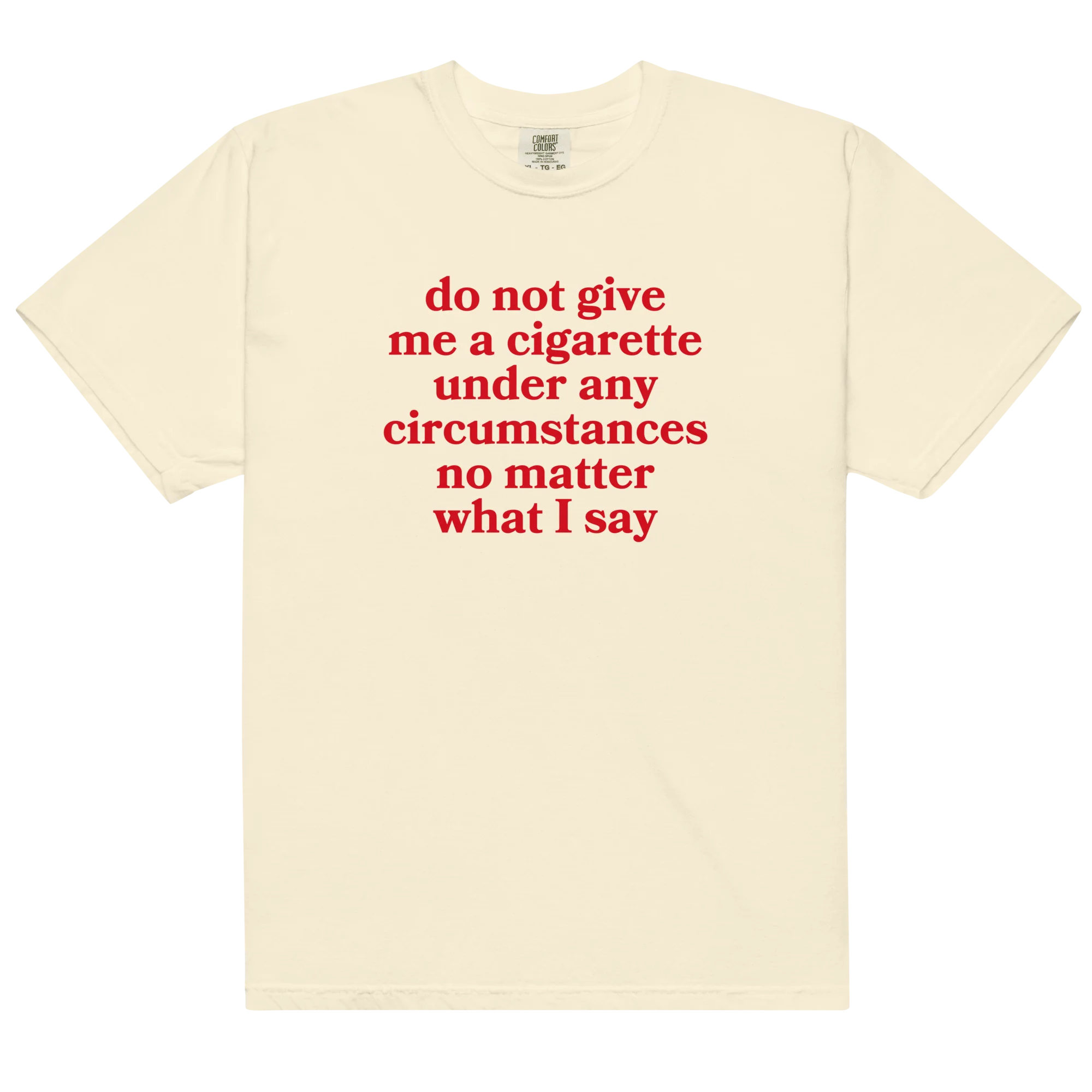 Do Not Give Me a Cigarette Classic T-Shirt - Image 11