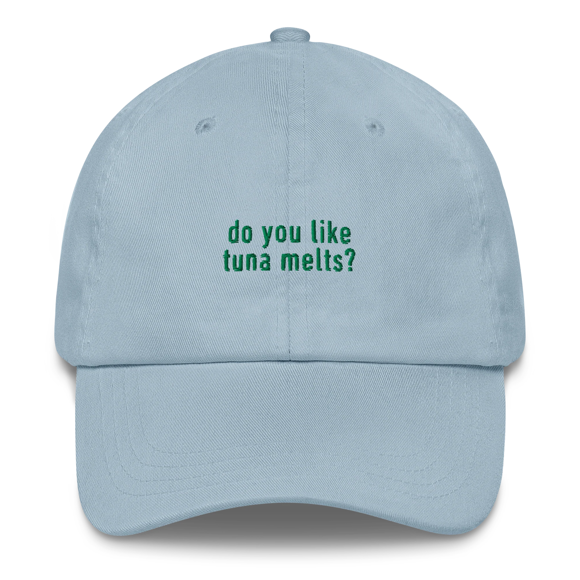 Do You Like Tuna Melts HR Embroidered Cap