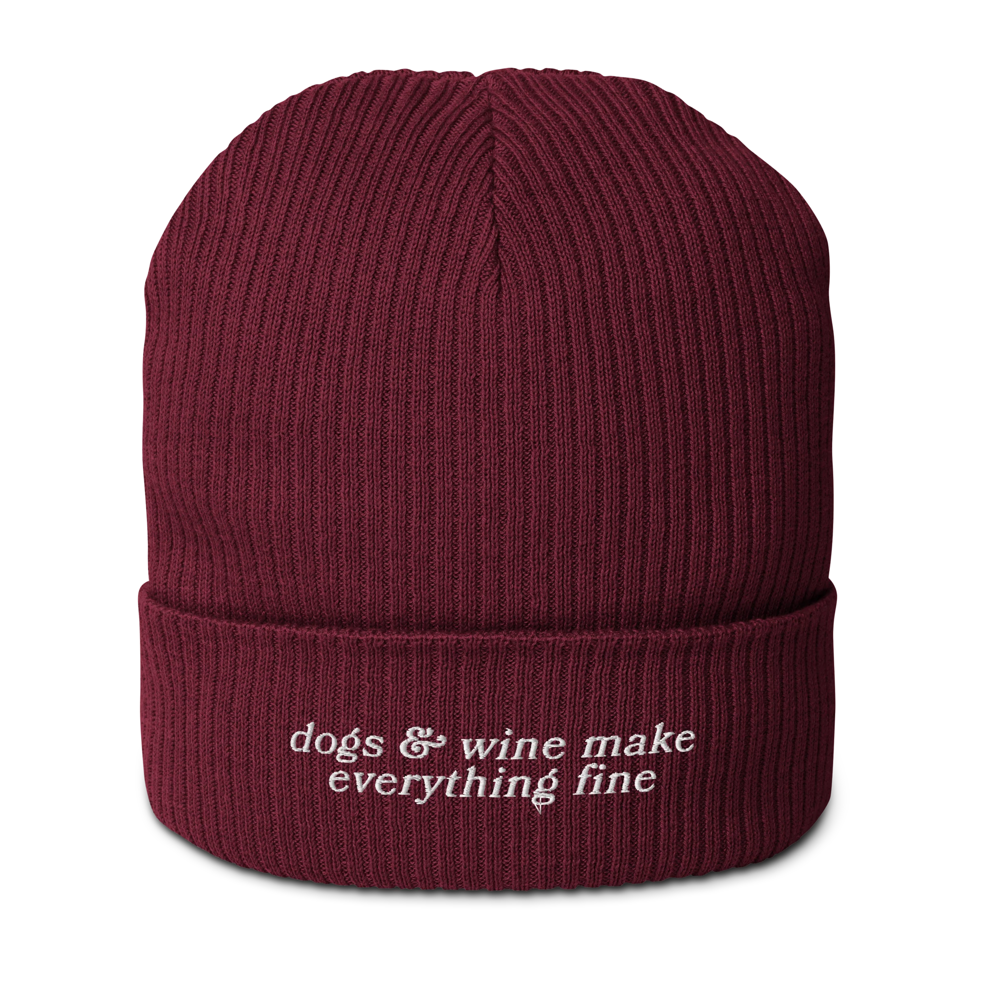 Dogs & Wine Make Everything Fine Embroidered Organic Ribbed Beanie