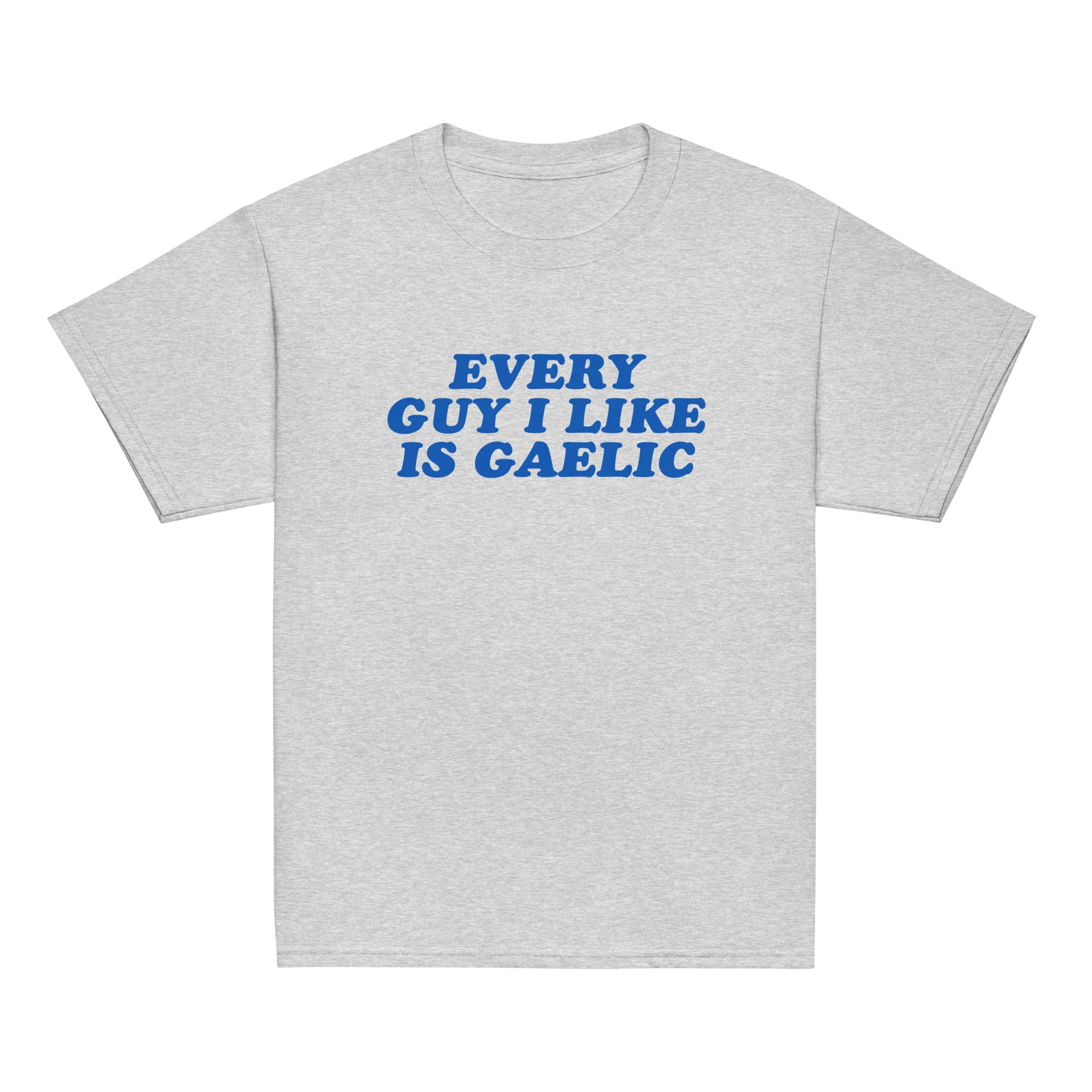 Every Guy I Like Is Gaelic Baby Tee