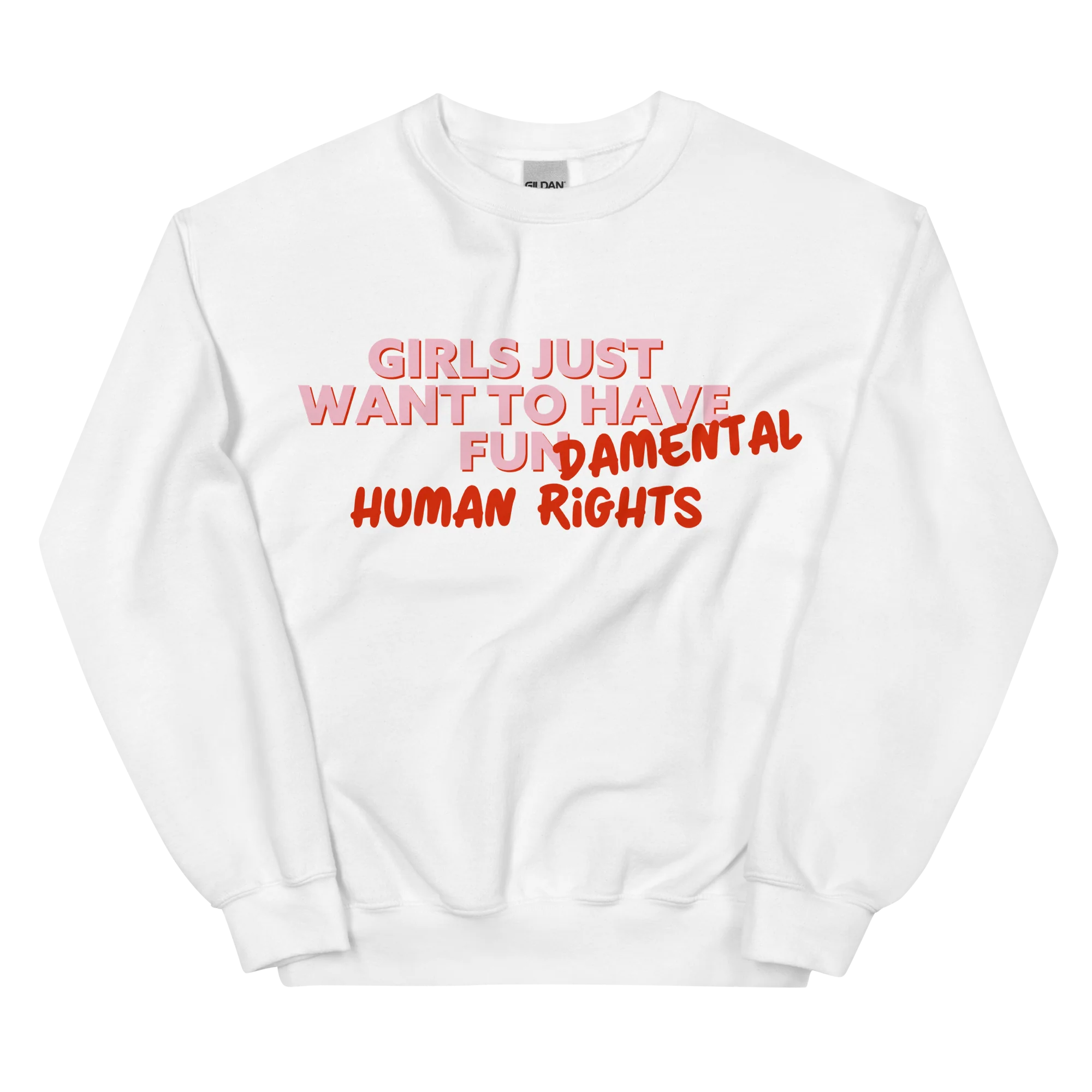 Girls Just Wanna Have Fundamental Human Rights Sweatshirt