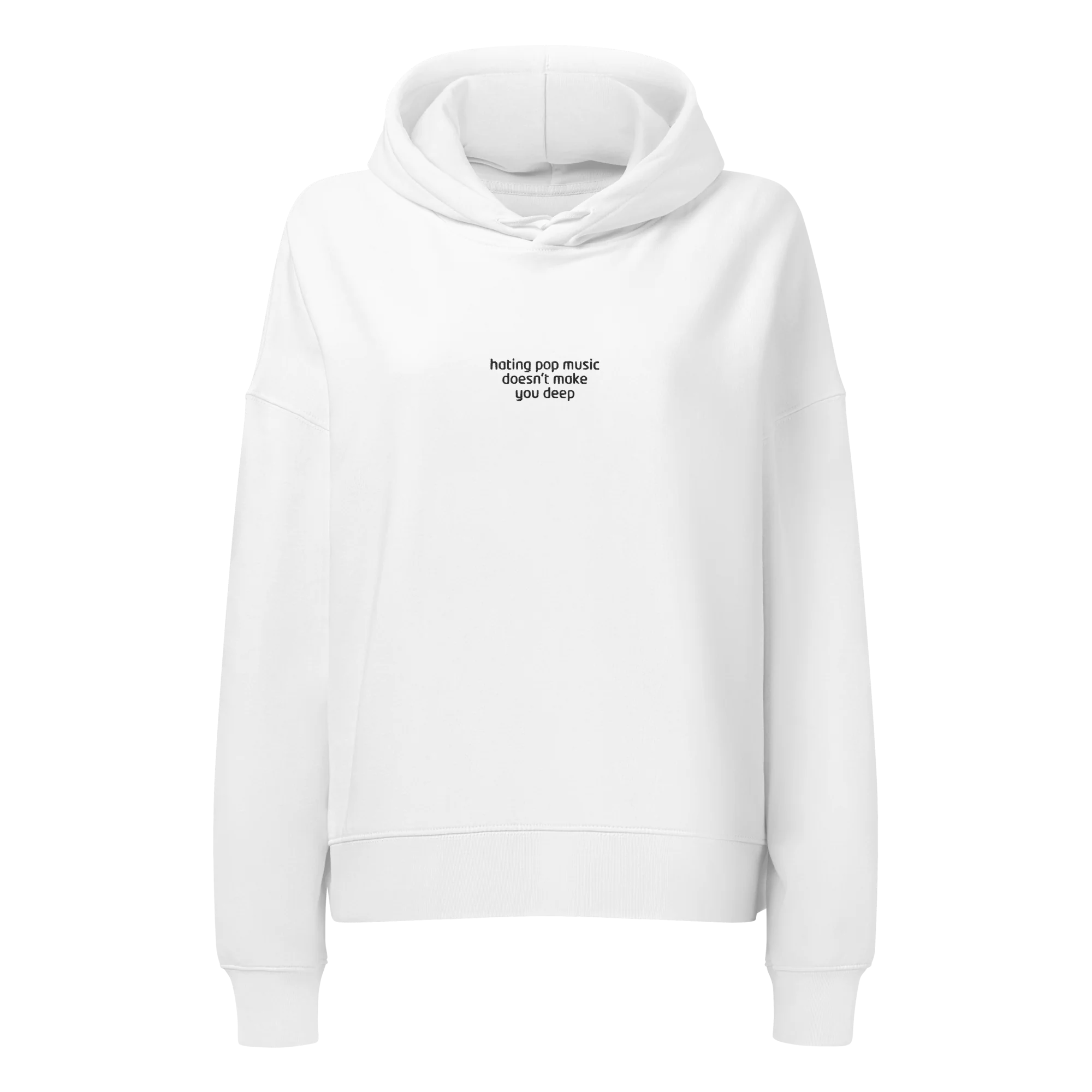 Hating Pop Music Doesn't Make You Deep Embroidered Women’s Organic Hoodie - Image 4