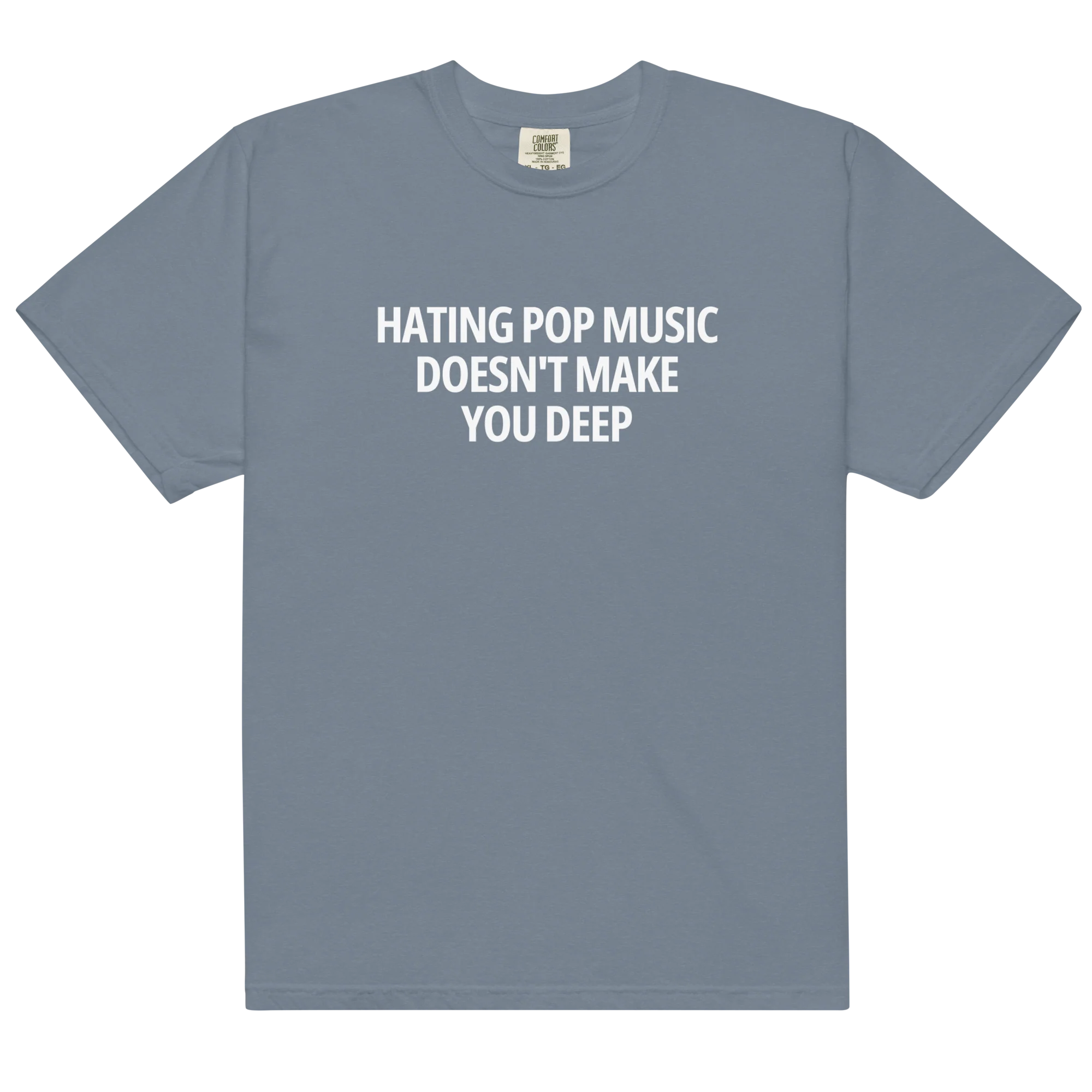Hating Pop Music Doesn't Make You Deep Classic T-Shirt - Image 14