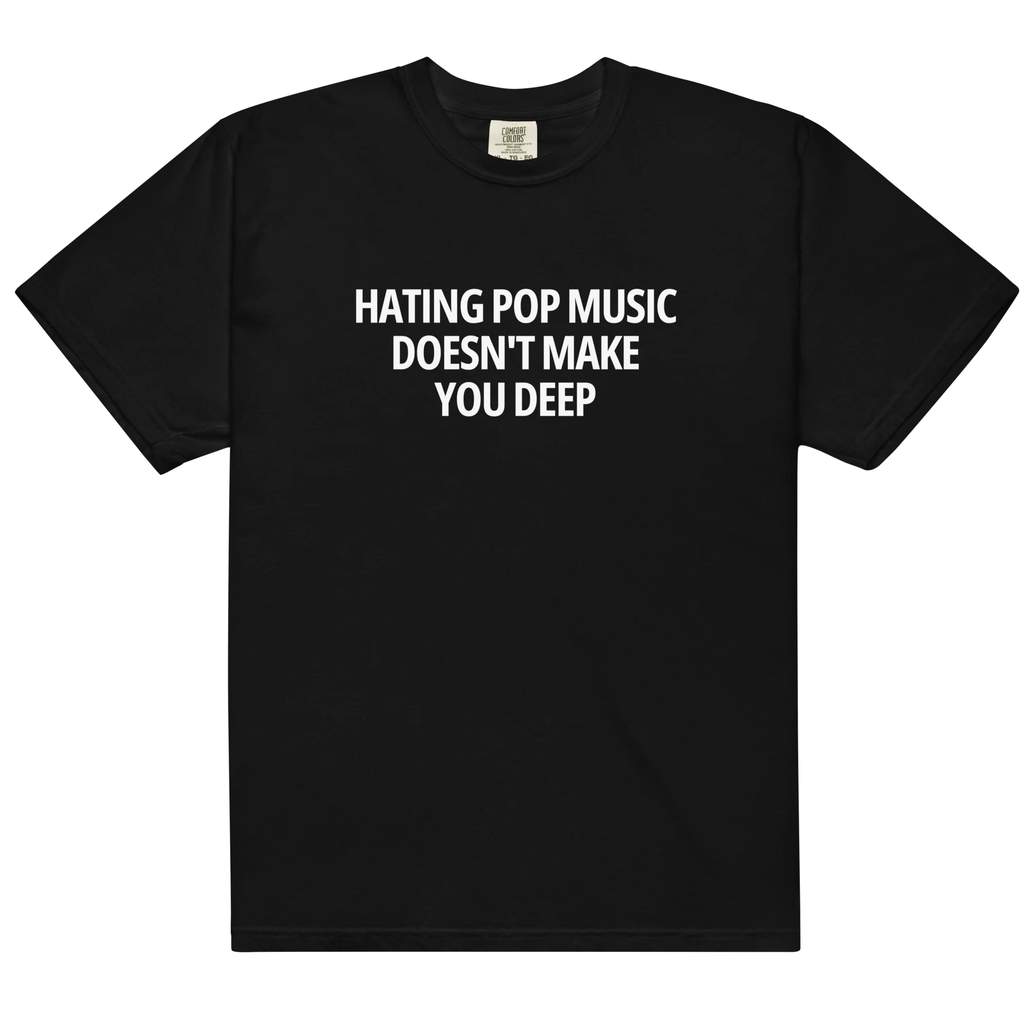 Hating Pop Music Doesn't Make You Deep Classic T-Shirt - Image 3