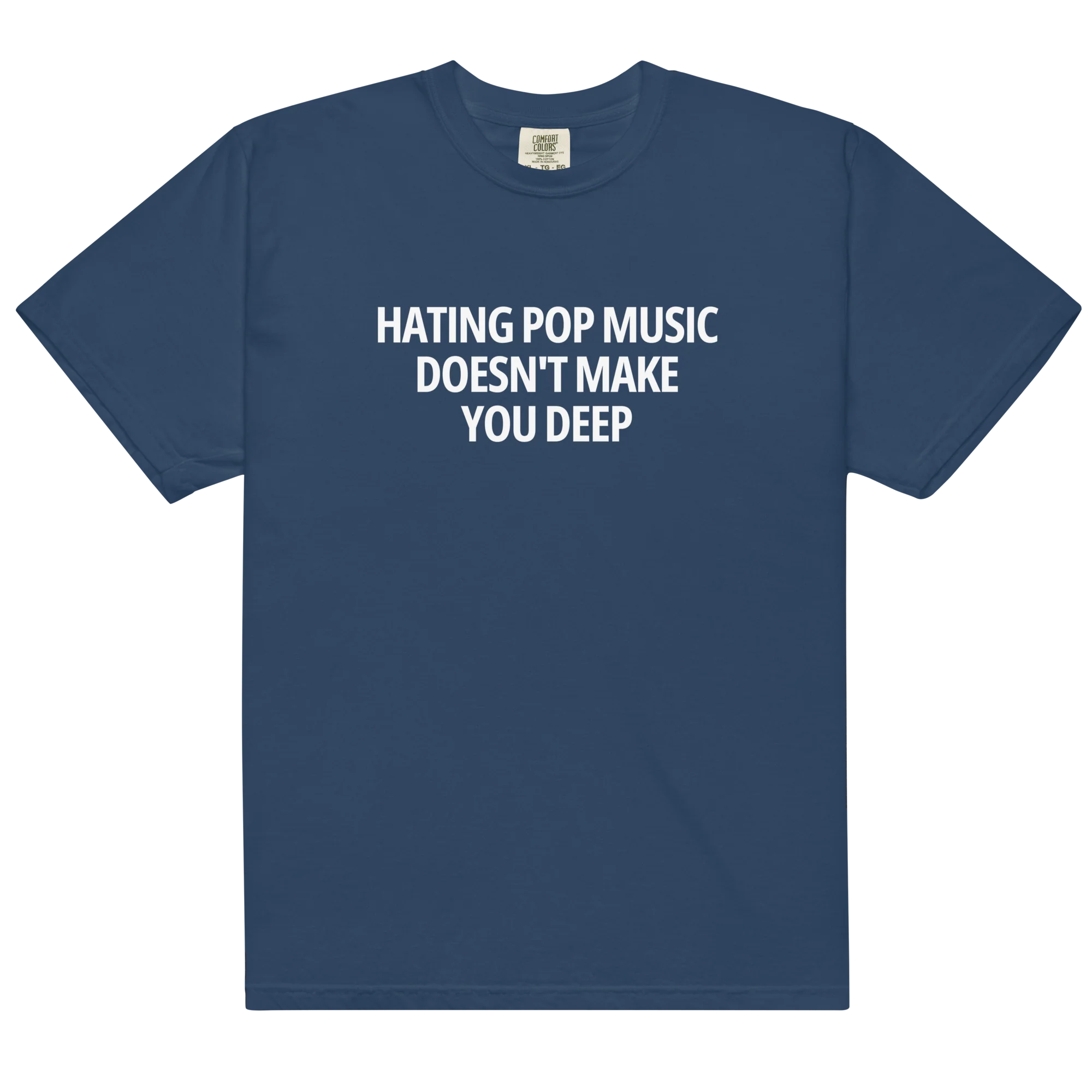 Hating Pop Music Doesn't Make You Deep Classic T-Shirt - Image 4