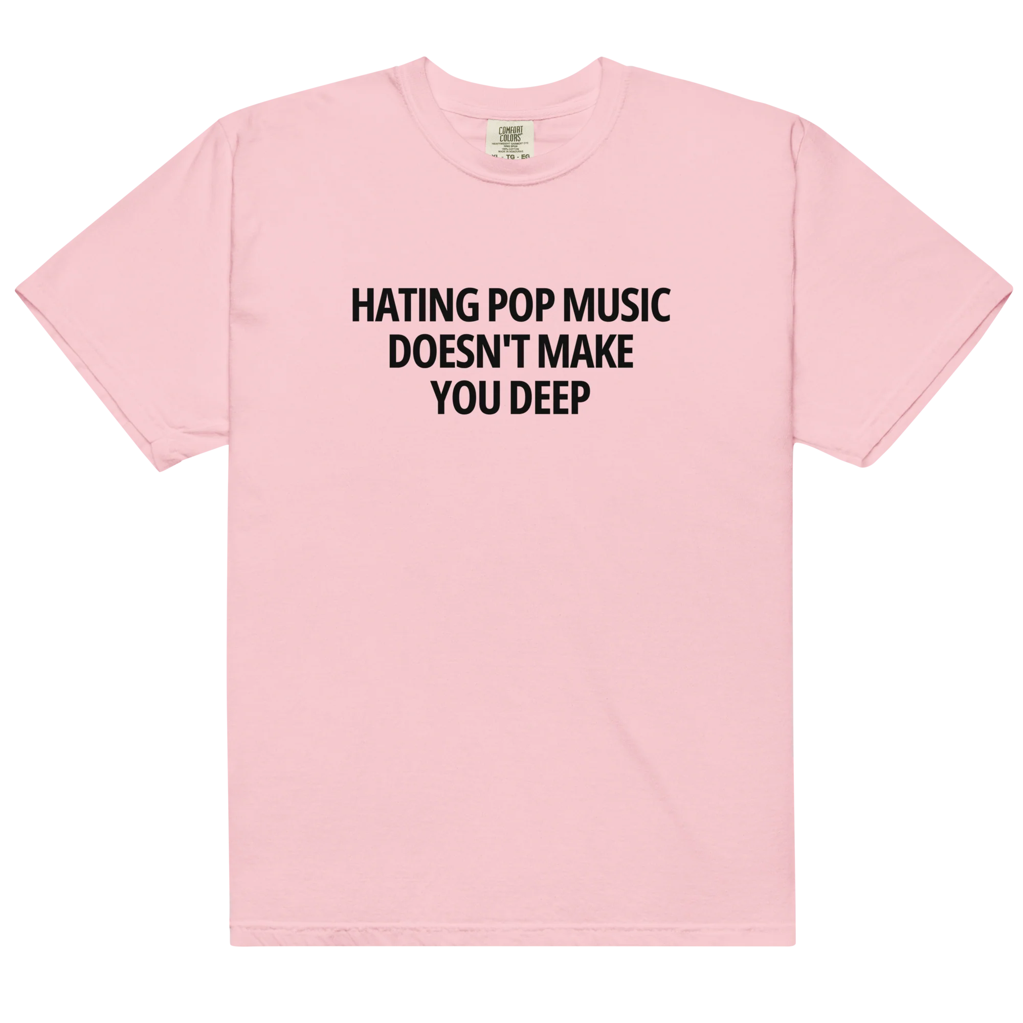Hating Pop Music Doesn't Make You Deep Classic T-Shirt - Image 6
