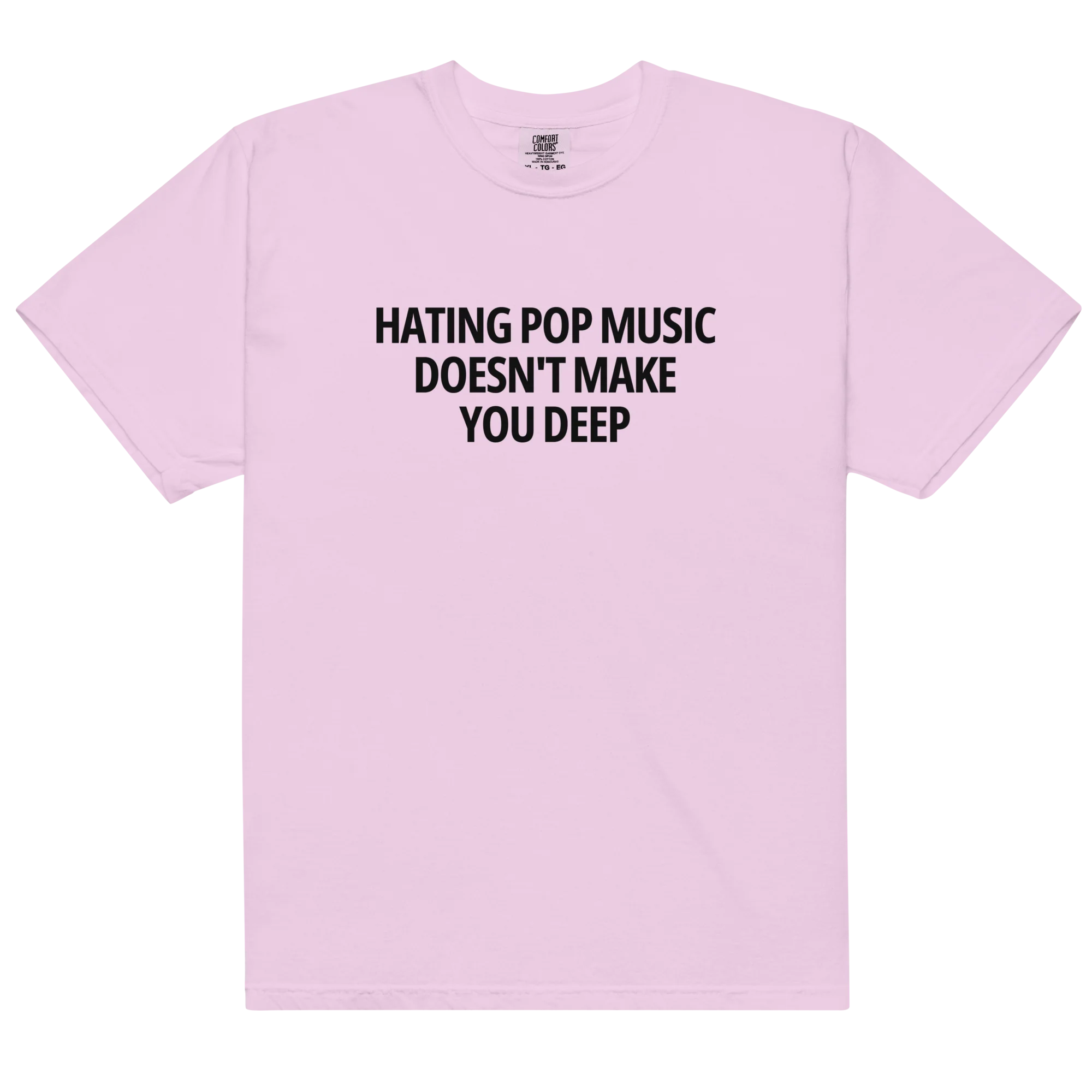Hating Pop Music Doesn't Make You Deep Classic T-Shirt - Image 9