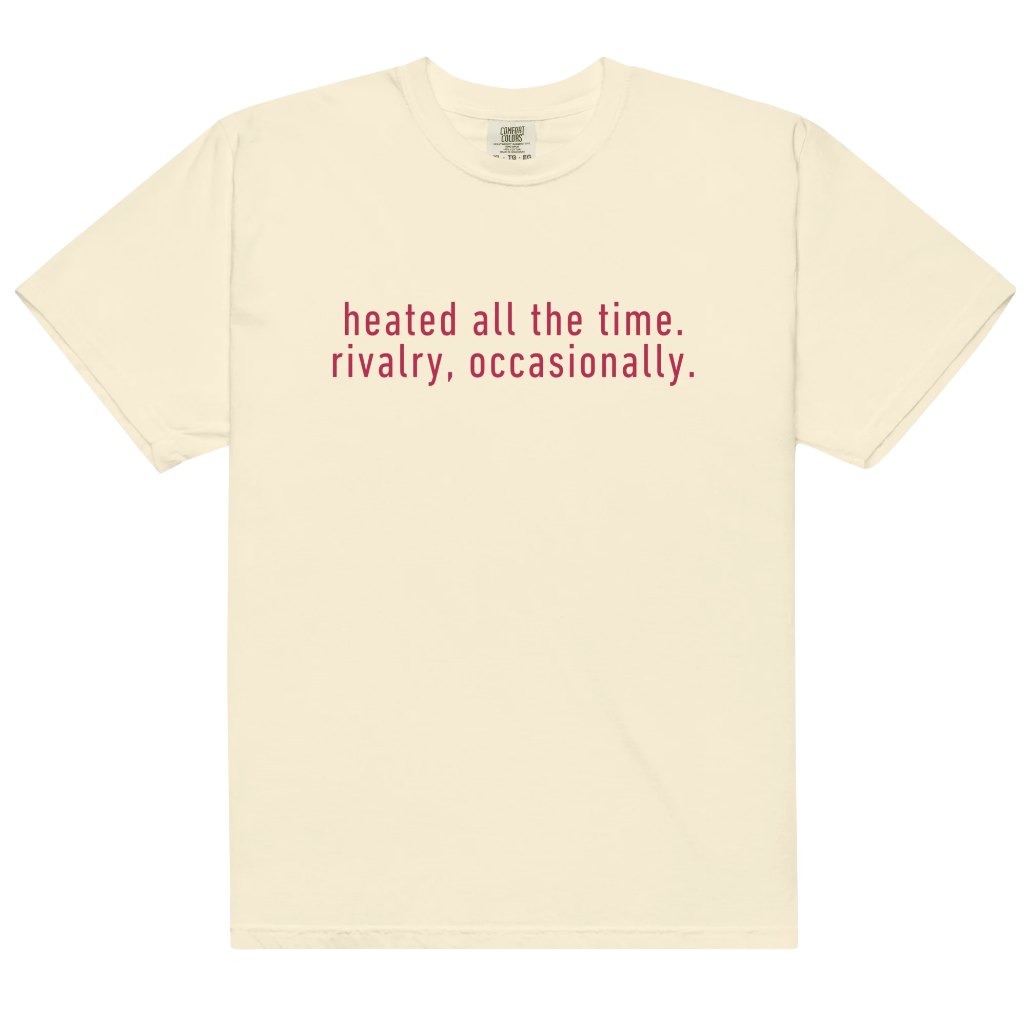 Heated All The Time Rivalry Occasionally Classic T-Shirt - Image 9