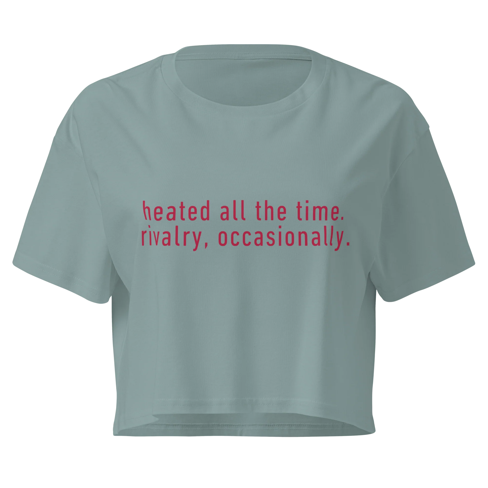 Heated All The Time Rivalry Occasionally Crop Tee - Image 7
