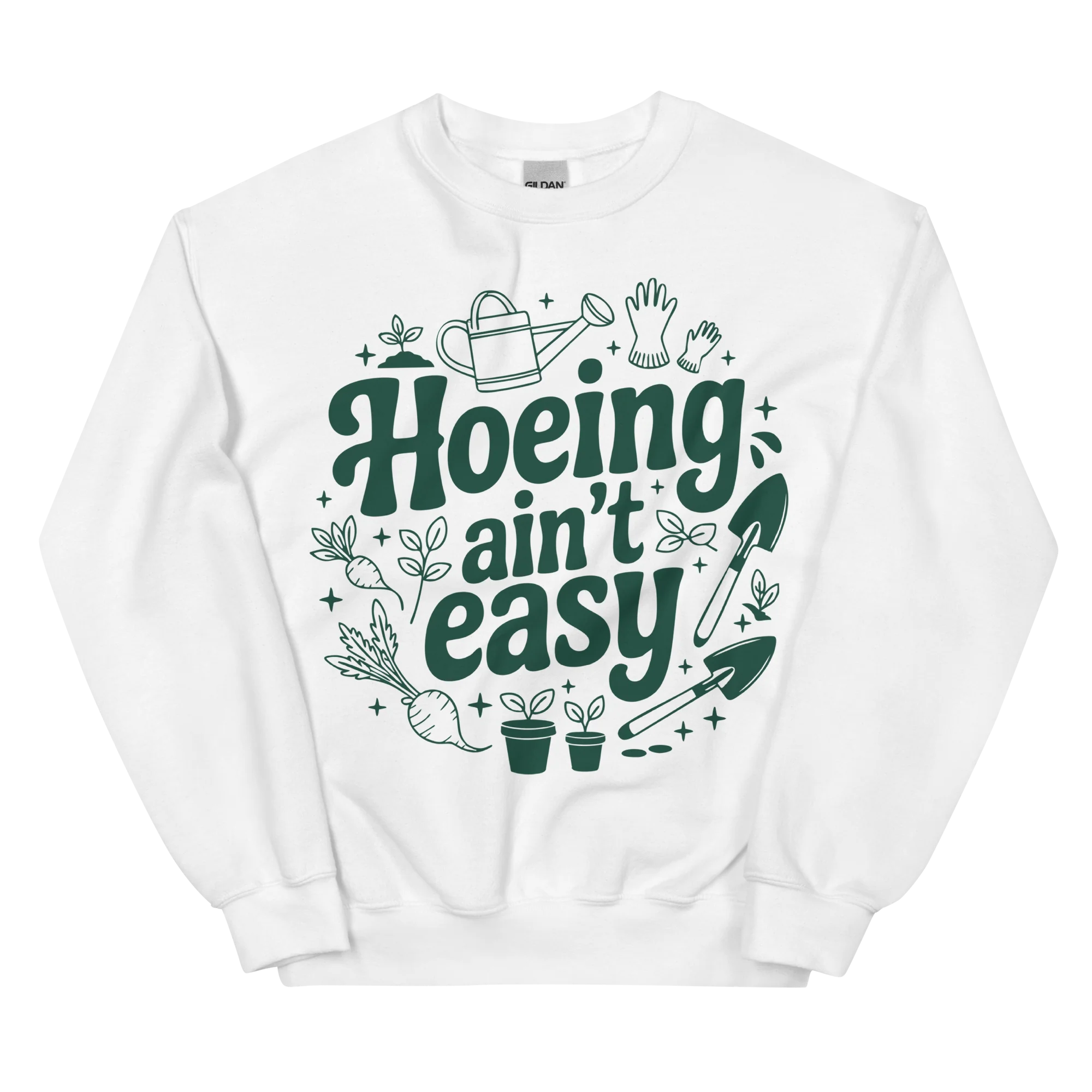 Hoeing Ain't Easy Funny Gardening Sweatshirt - Image 3