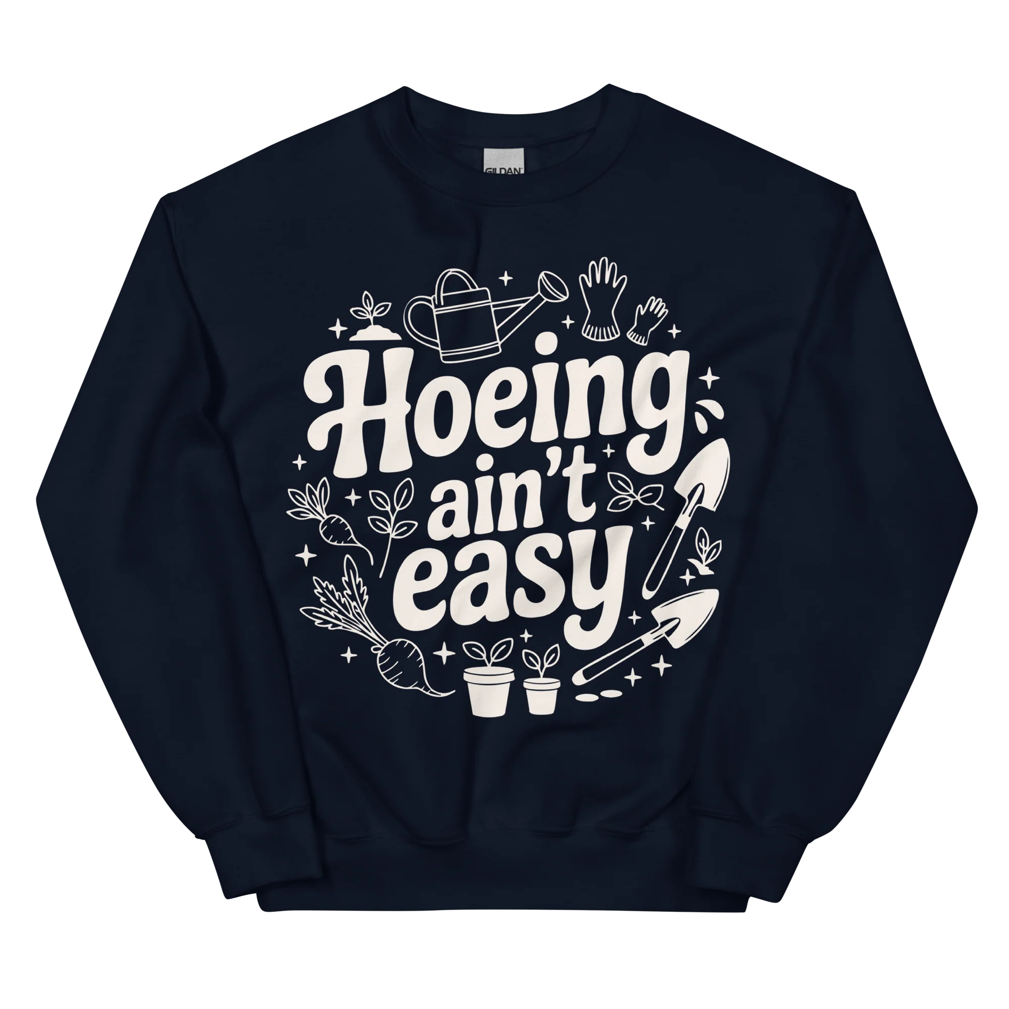 Hoeing Ain't Easy Funny Gardening Sweatshirt - Image 8