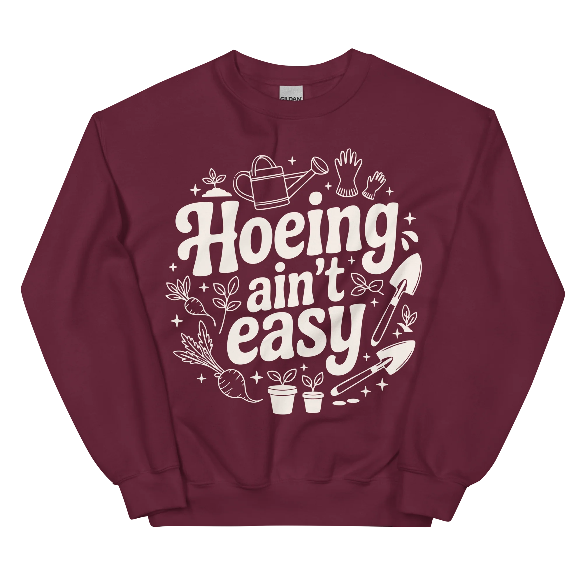 Hoeing Ain't Easy Funny Gardening Sweatshirt - Image 9