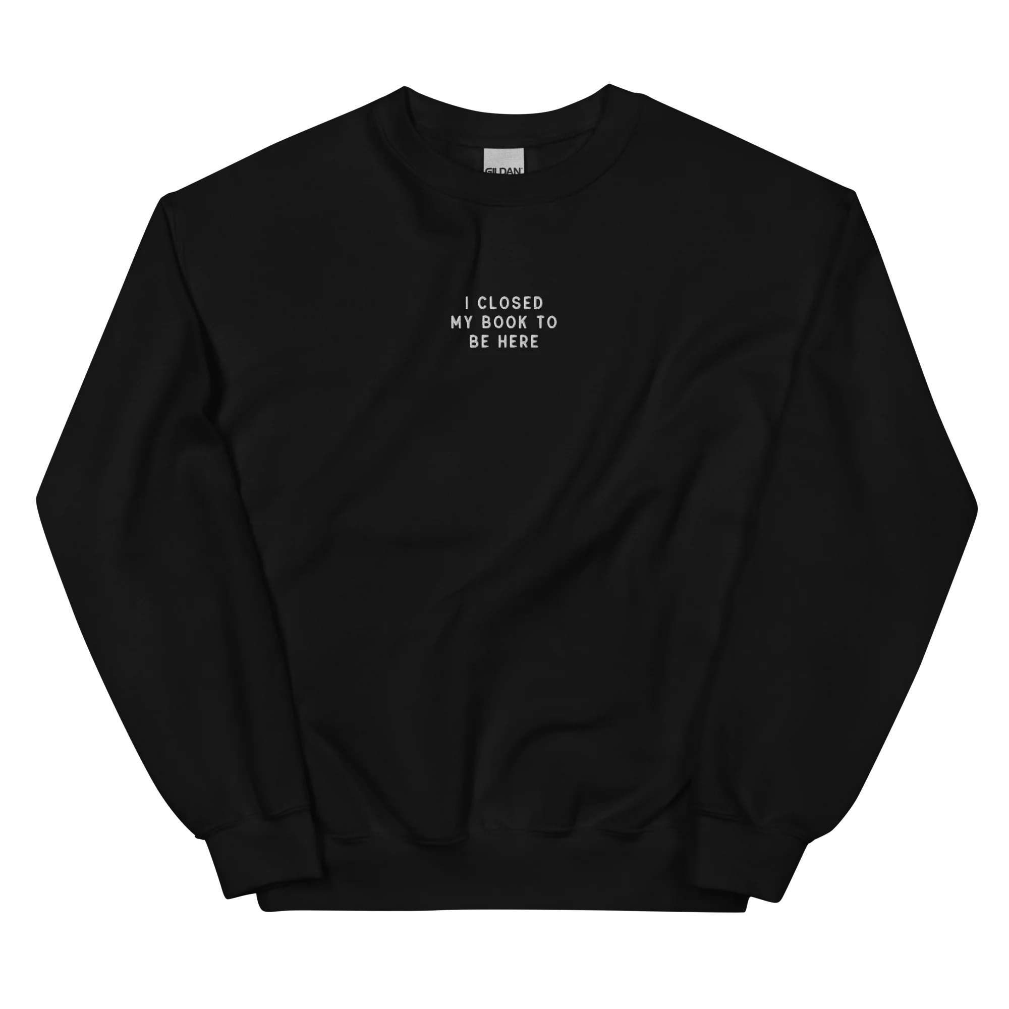 I Closed My Book To Be Here Embroidered Sweatshirt - Image 11