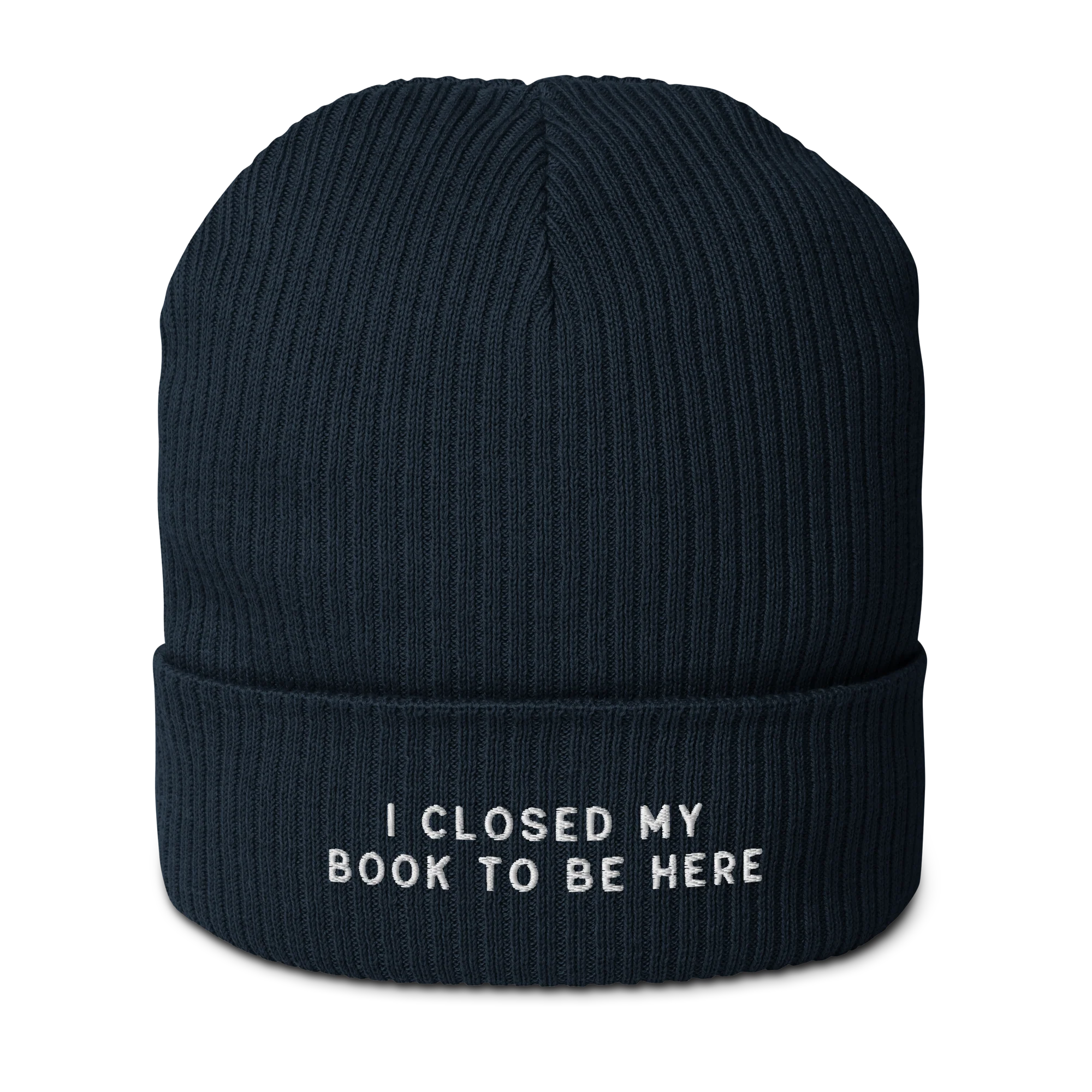 I Closed My Book To Be Here Embroidered Organic Ribbed Beanie - Image 3