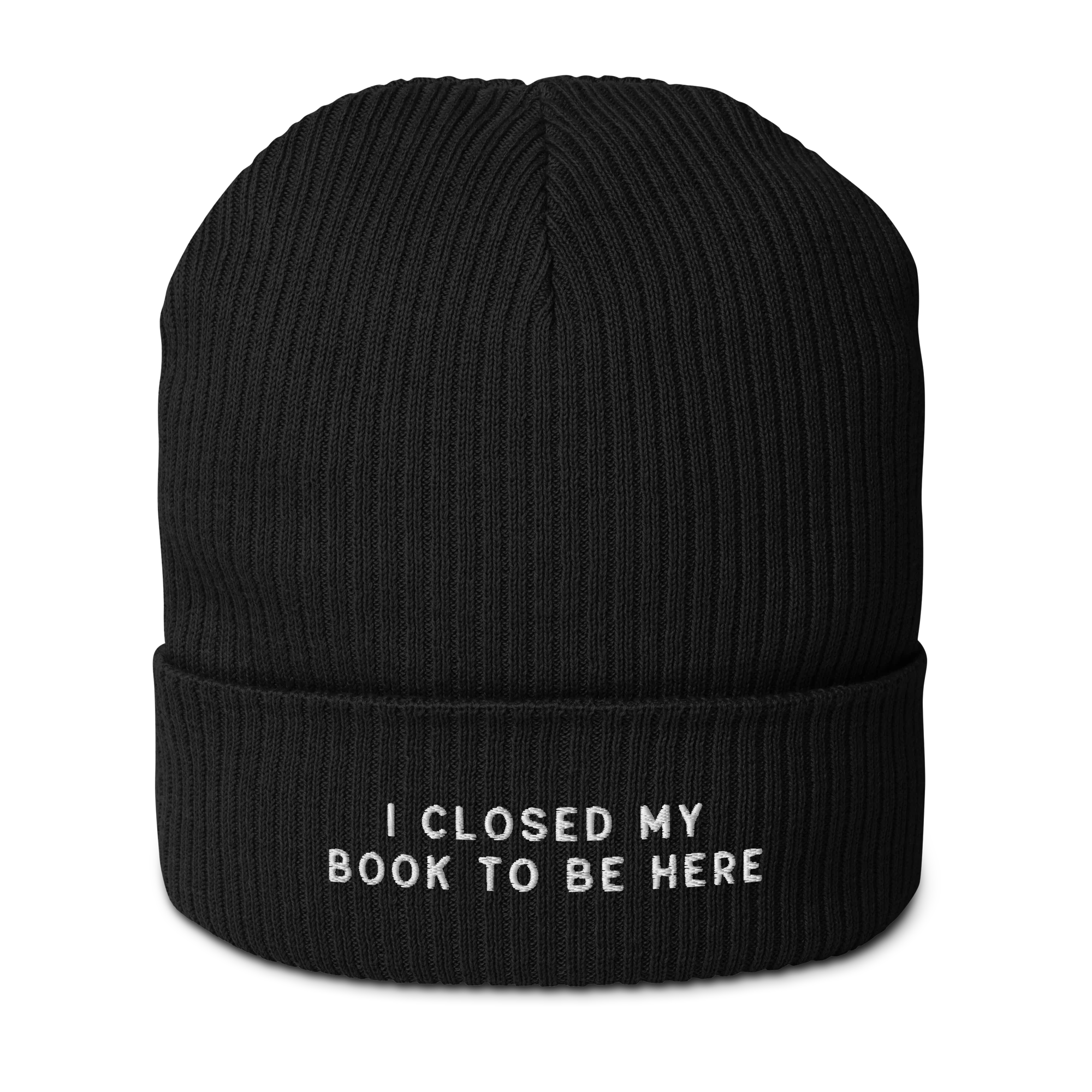 I Closed My Book To Be Here Embroidered Organic Ribbed Beanie - Image 4