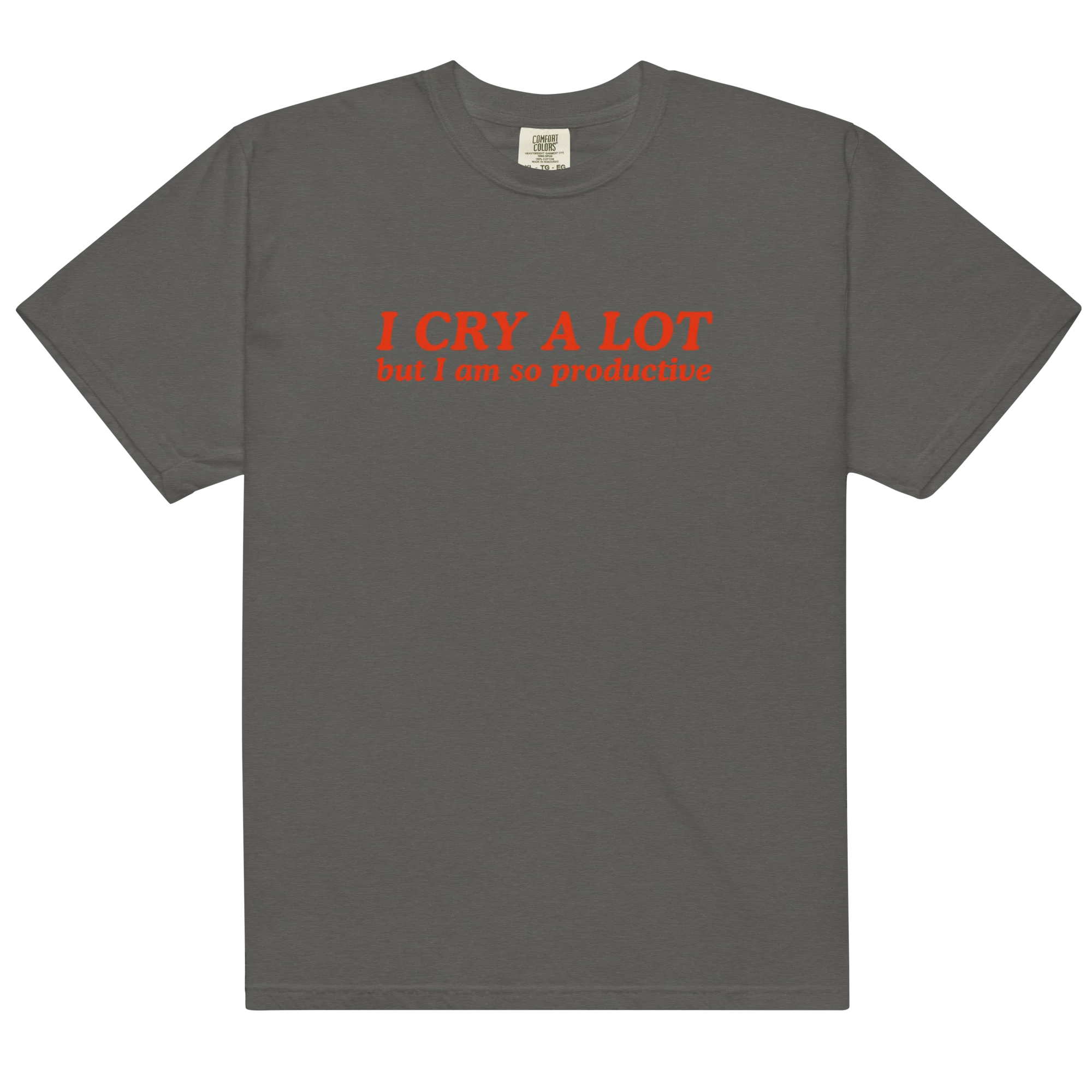 I Cry a Lot But I Am So Productive Classic T-Shirt - Image 12