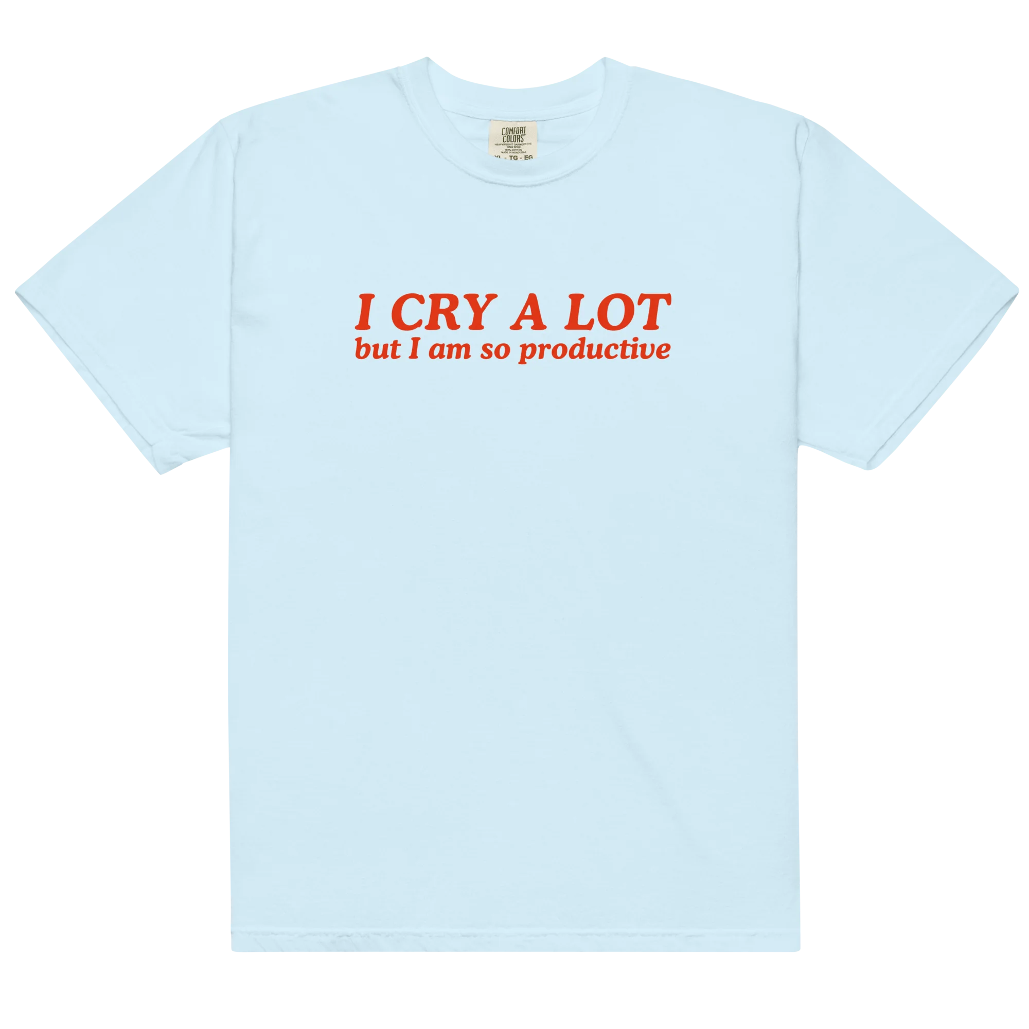 I Cry a Lot But I Am So Productive Classic T-Shirt - Image 4