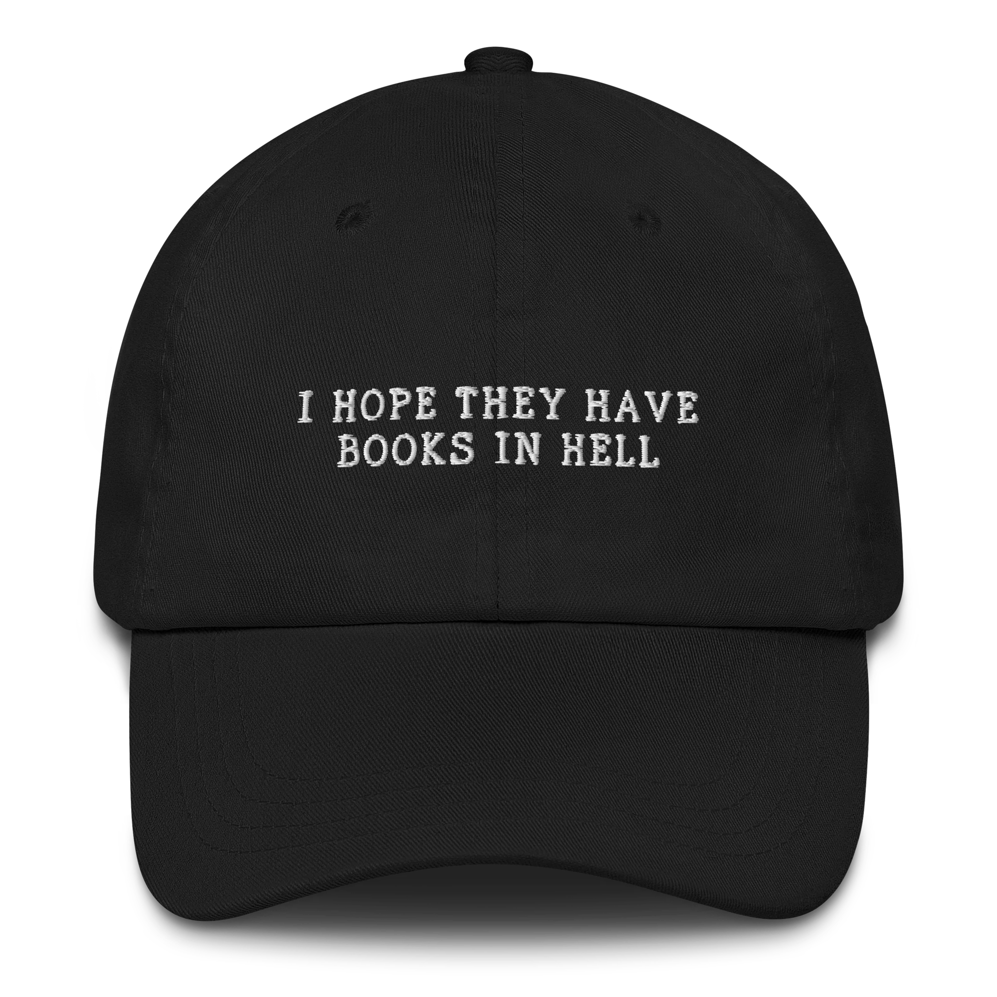I Hope They Have Books in Hell Embroidered Cap