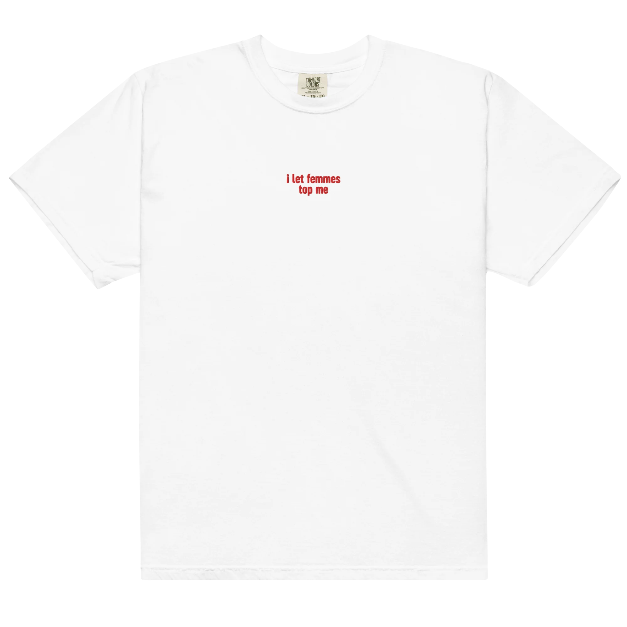 I Let Femmes Top Me Embroidered Classic T-Shirt - Image 7